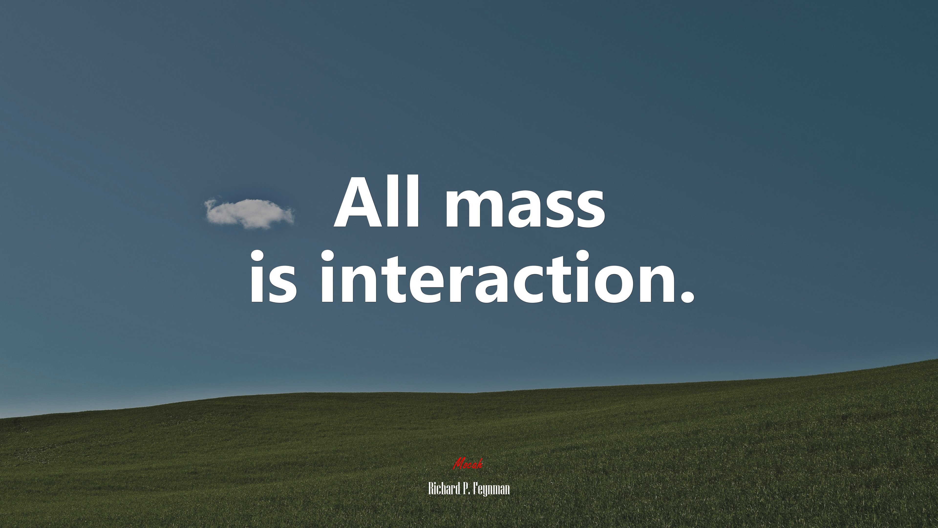 All mass is interaction. | Richard P. Feynman quote HD Wallpaper
