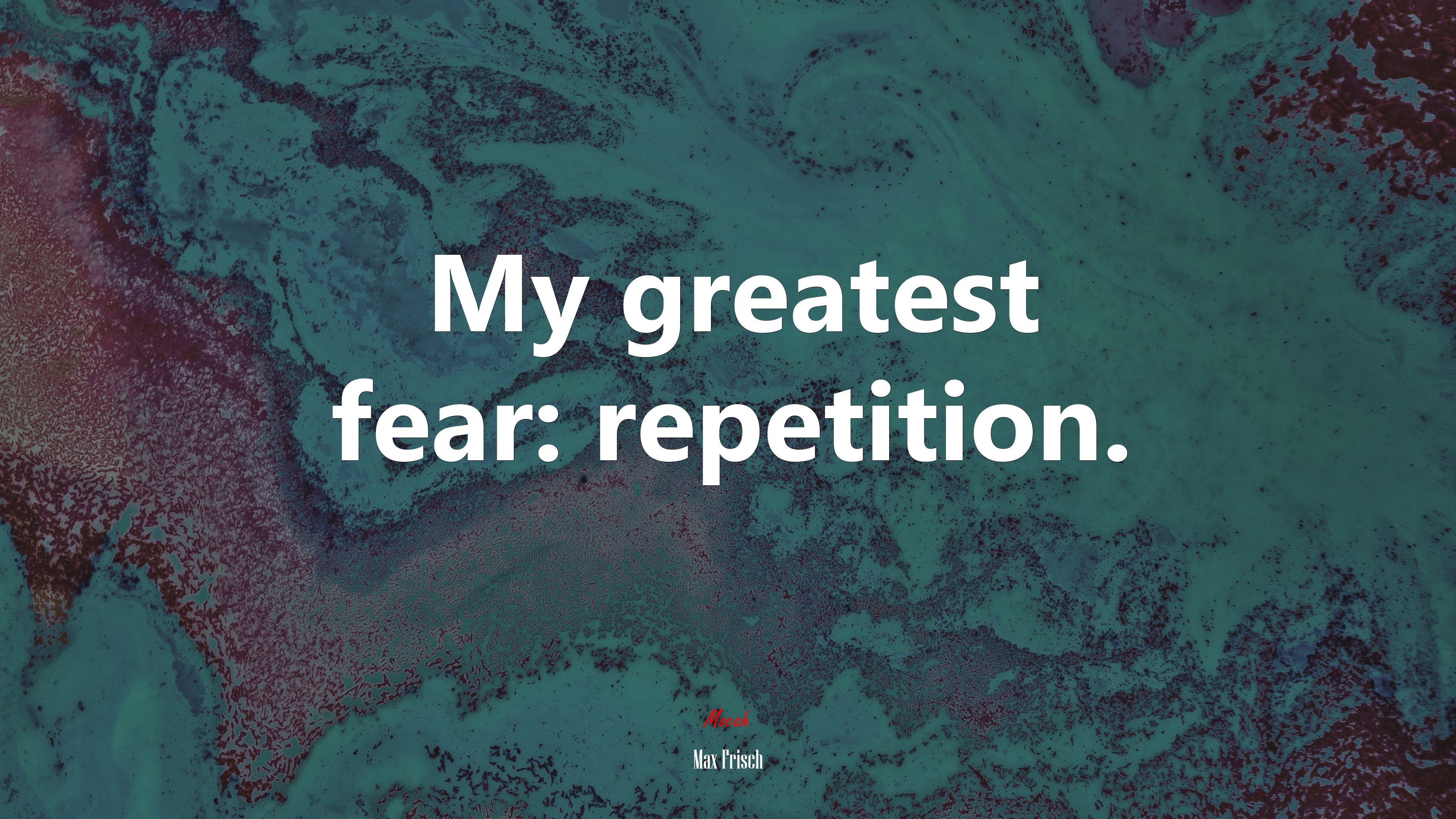 My greatest fear: repetition. | Max Frisch quote HD Wallpaper