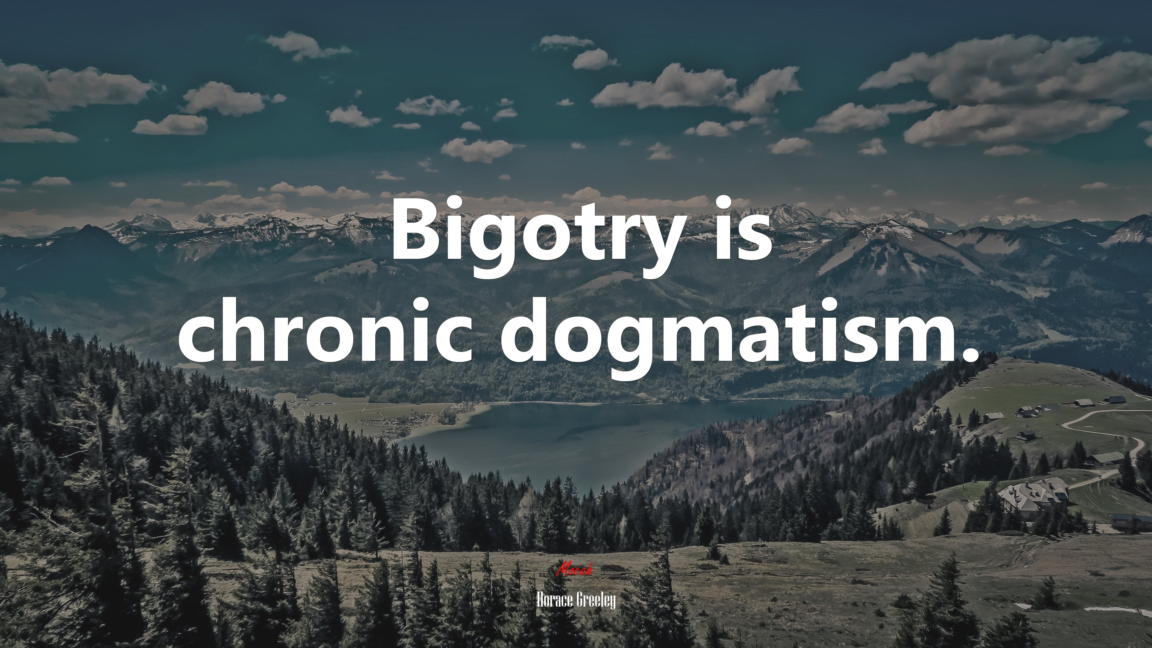 Bigotry is chronic dogmatism. | Horace Greeley quote HD Wallpaper