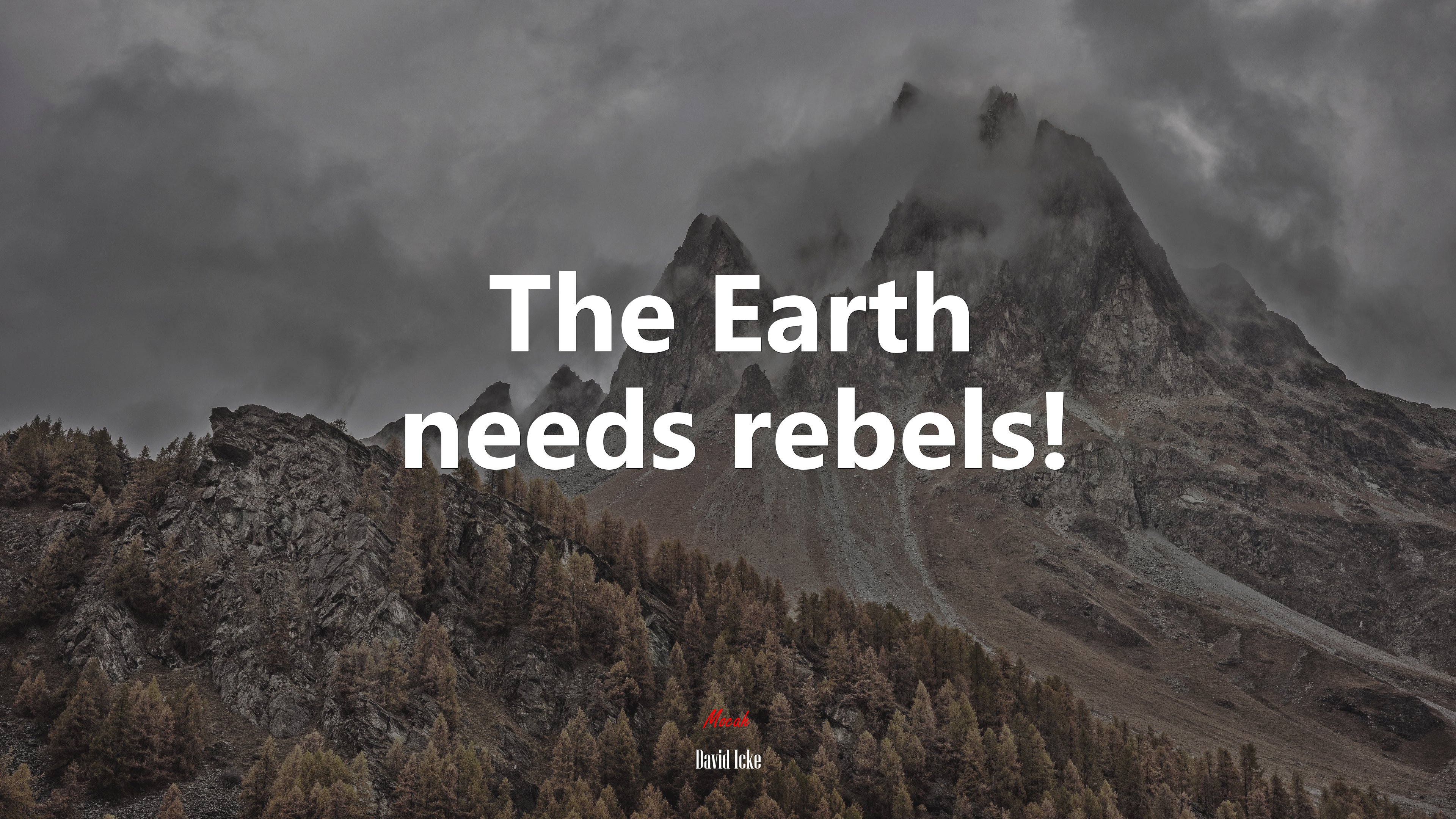 The Earth needs rebels! | David Icke quote HD Wallpaper