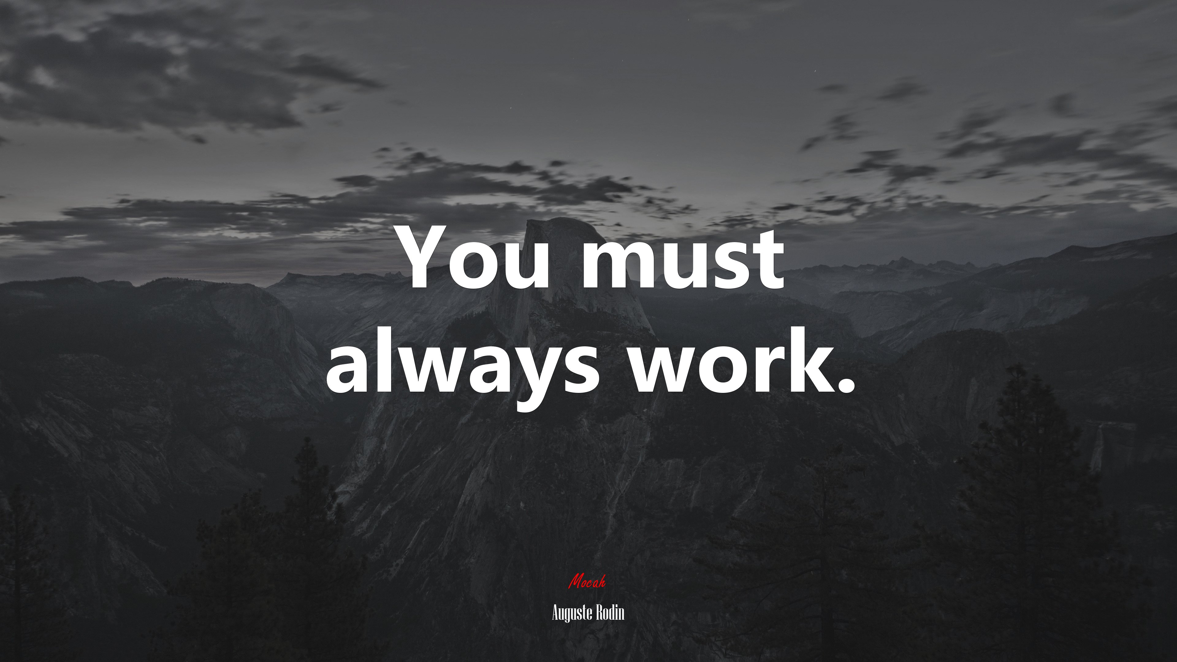 You must always work. | Auguste Rodin quote HD Wallpaper