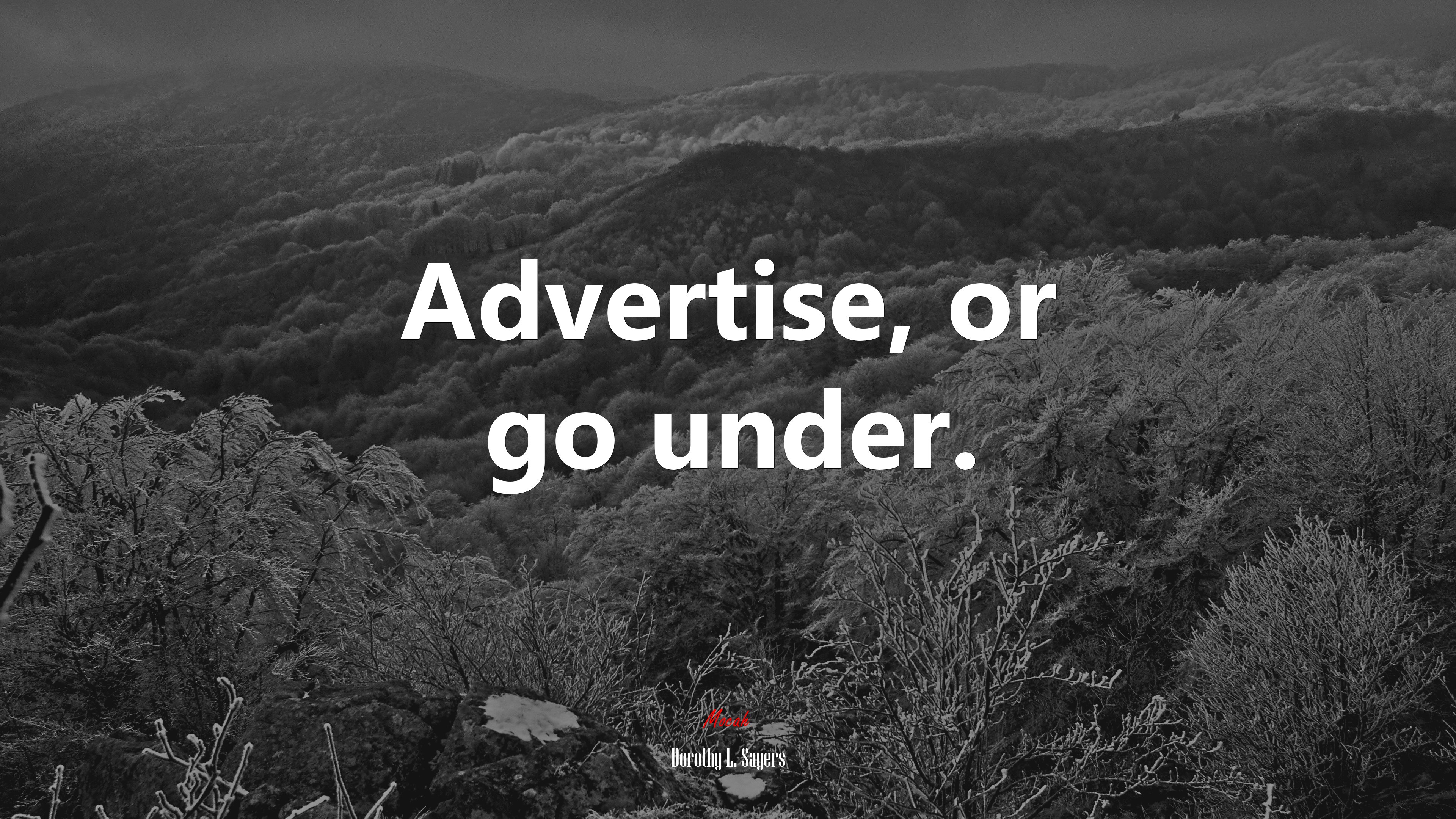 Advertise, or go under. | Dorothy L. Sayers quote HD Wallpaper