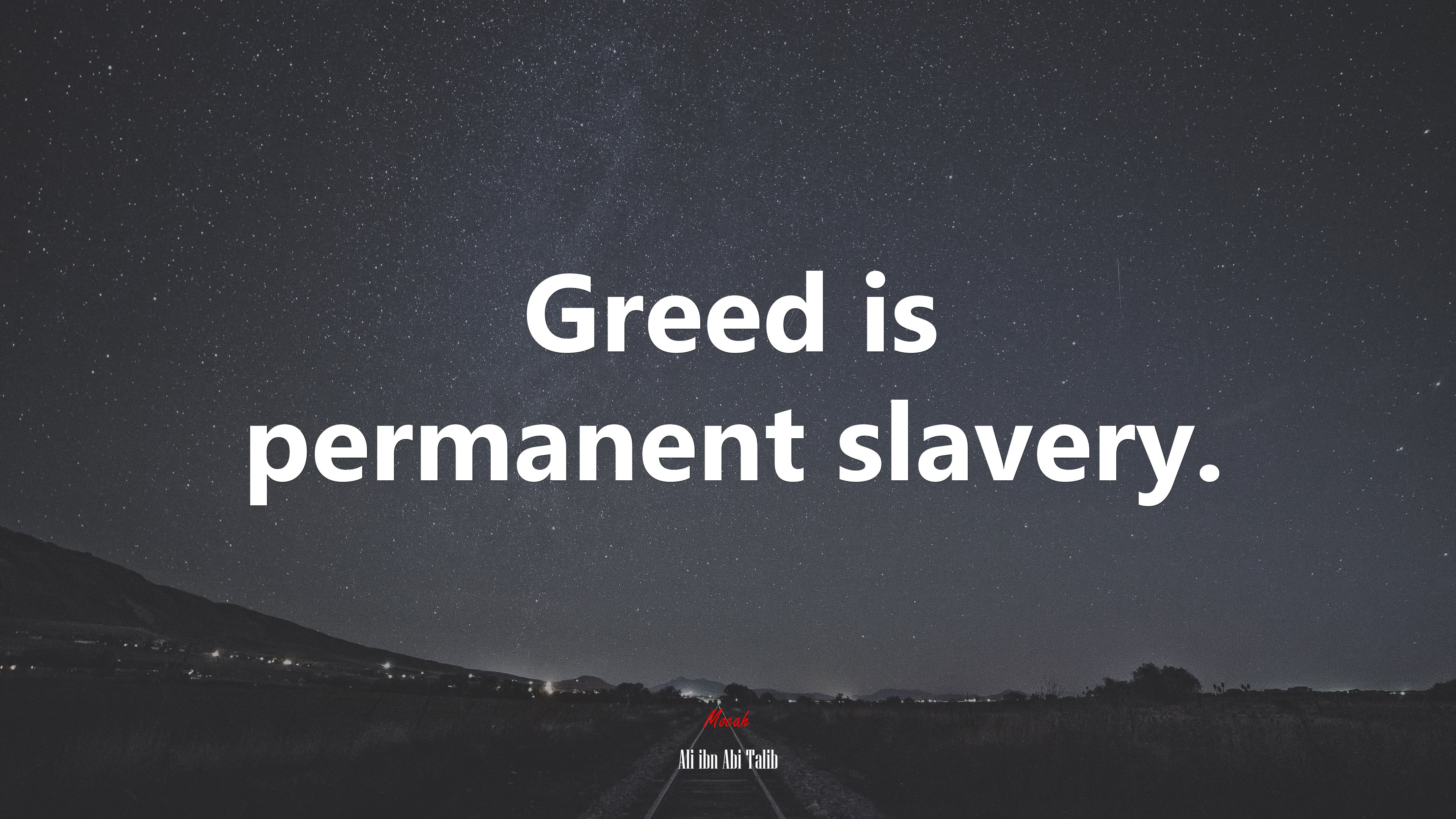 Greed is permanent slavery. | Ali ibn Abi Talib quote HD Wallpaper