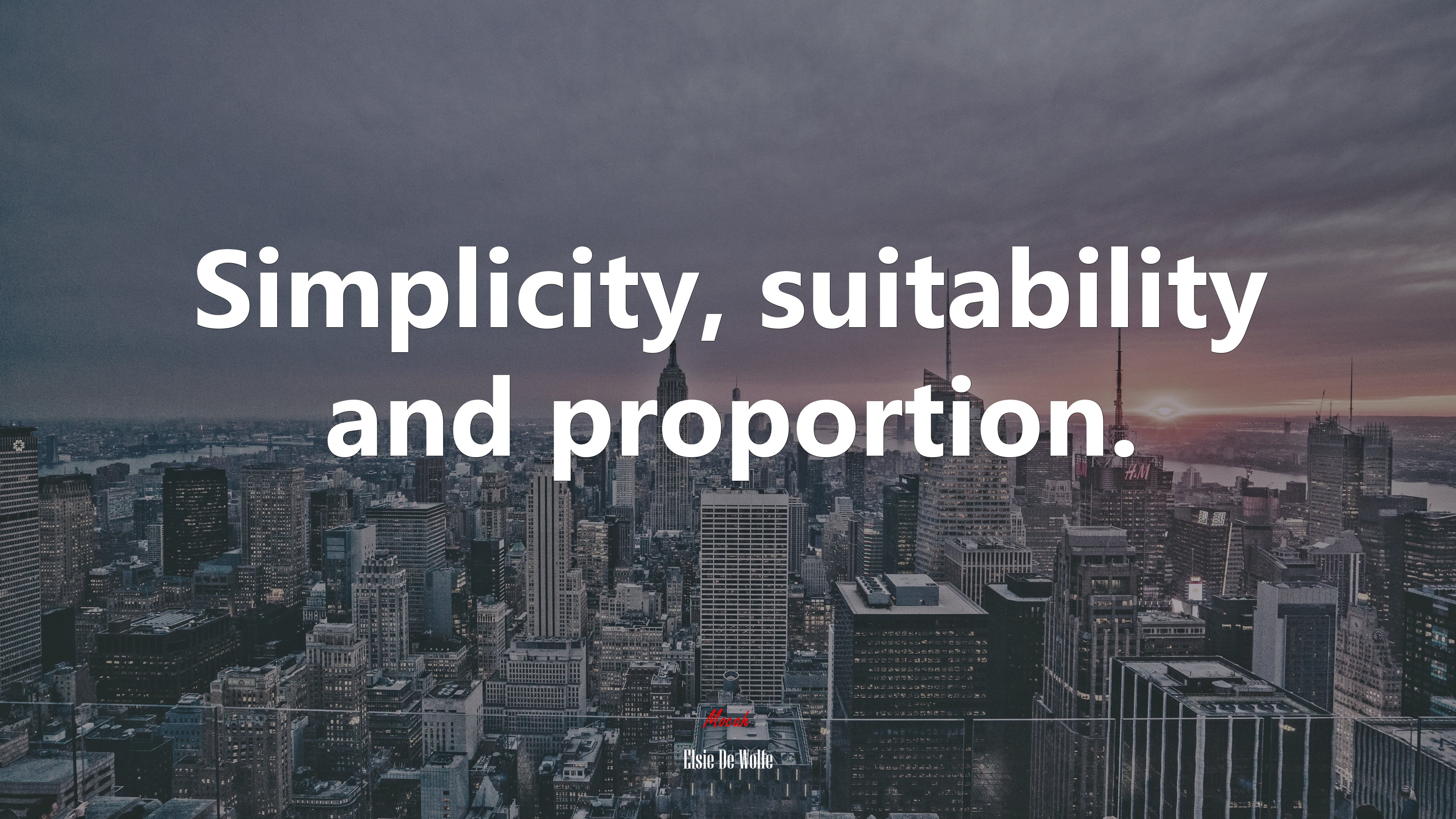 Simplicity, suitability and proportion. | Elsie De Wolfe quote HD Wallpaper