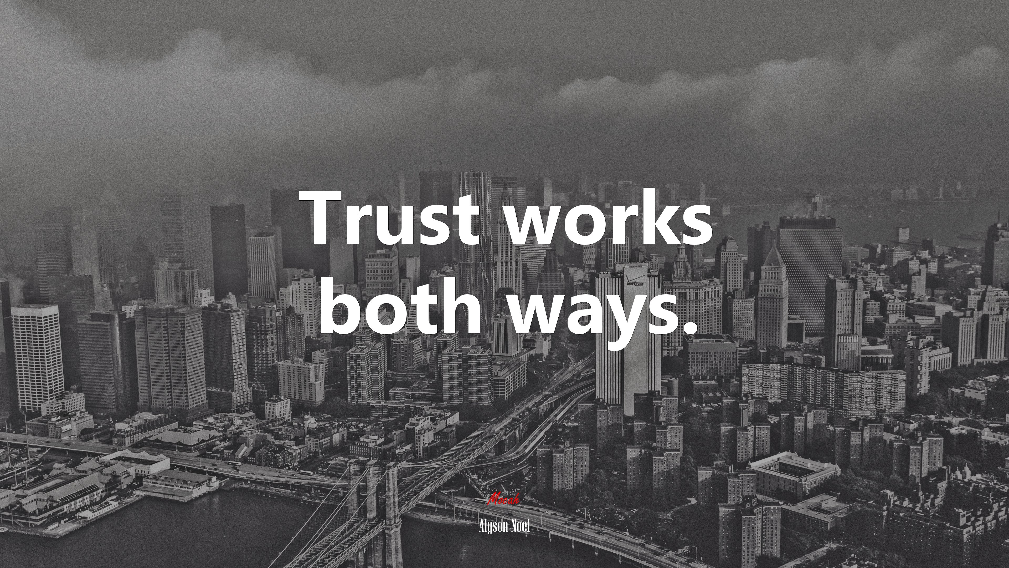 Trust works both ways. | Alyson Noel quote HD Wallpaper