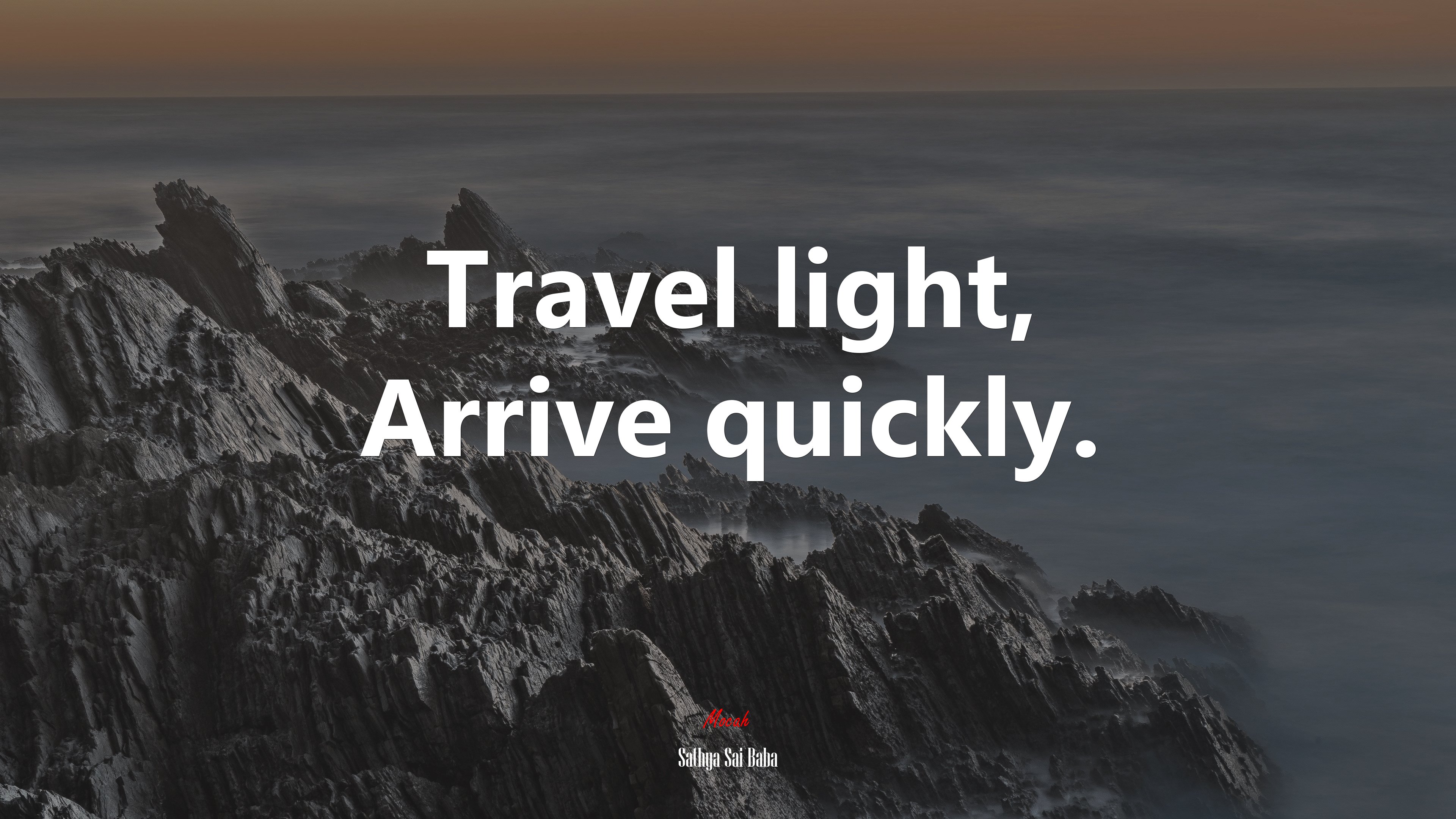 Travel light, Arrive quickly. | Sathya Sai Baba quote HD Wallpaper