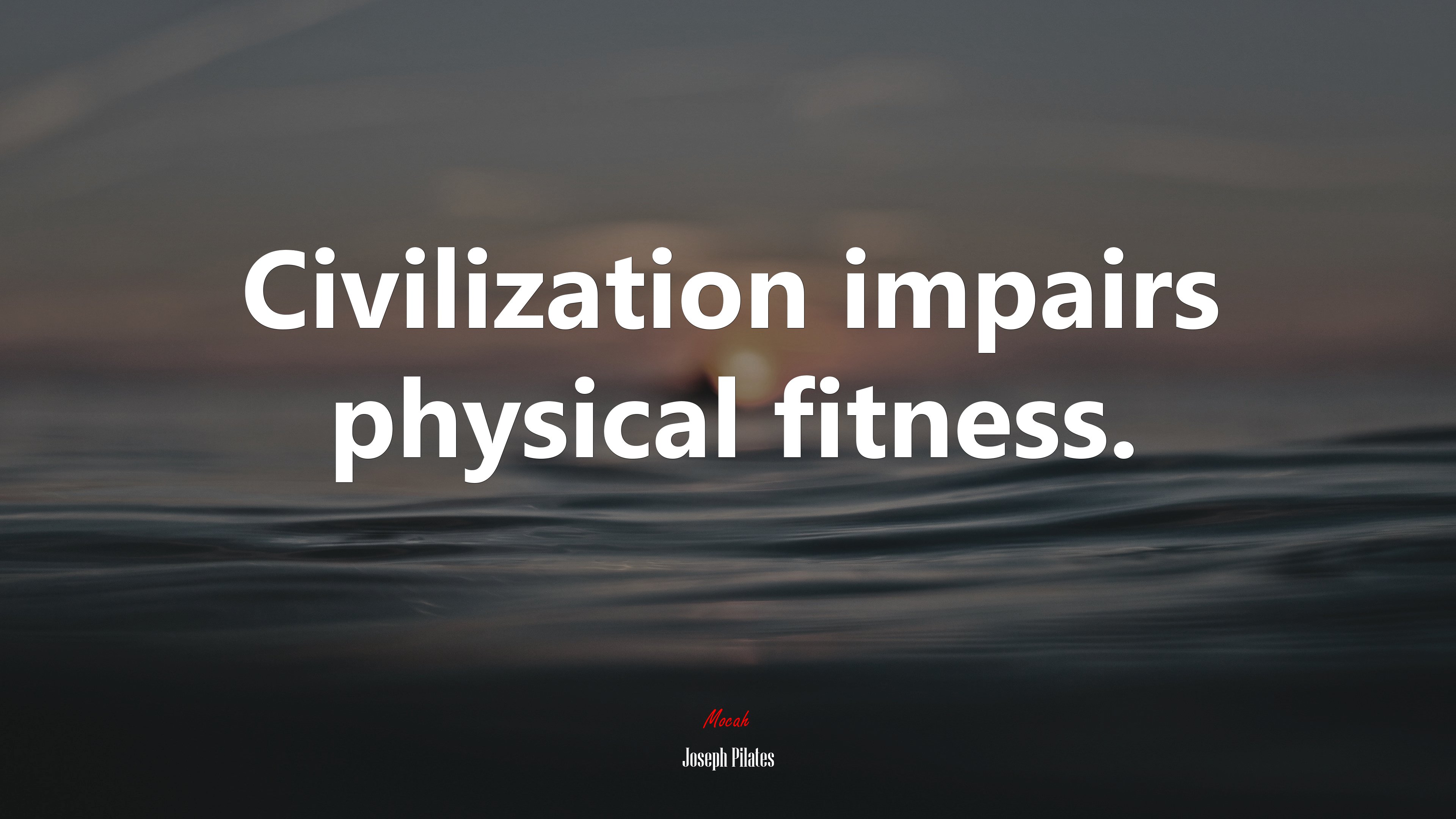 Civilization impairs physical fitness. | Joseph Pilates quote HD Wallpaper