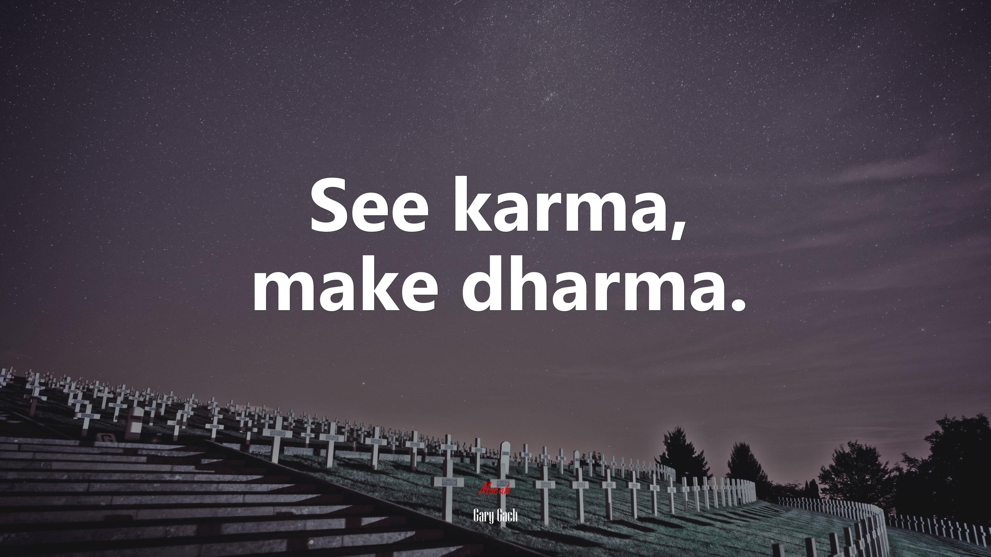 See karma, make dharma. | Gary Gach quote HD Wallpaper