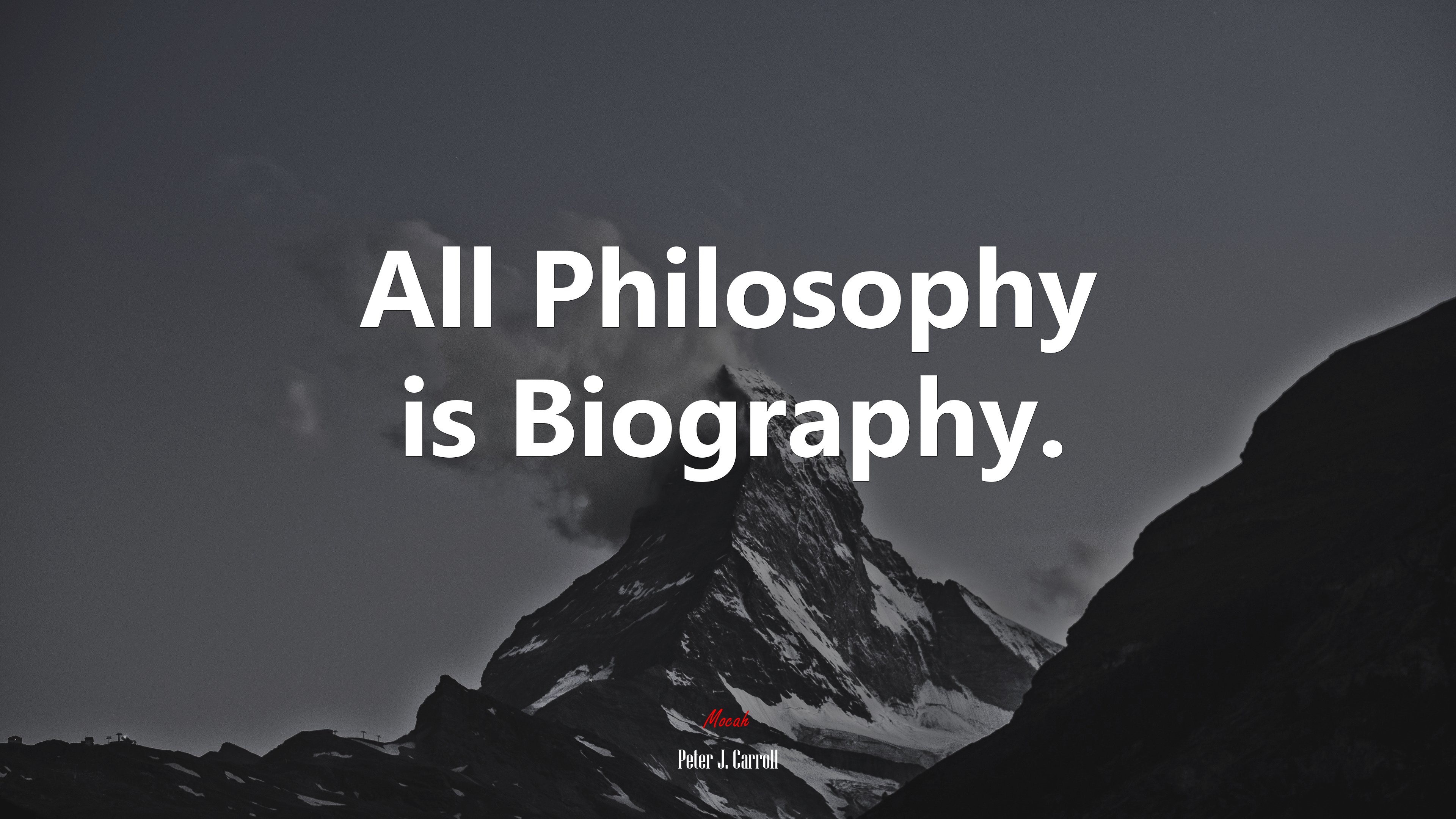All Philosophy is Biography. | Peter J. Carroll quote HD Wallpaper