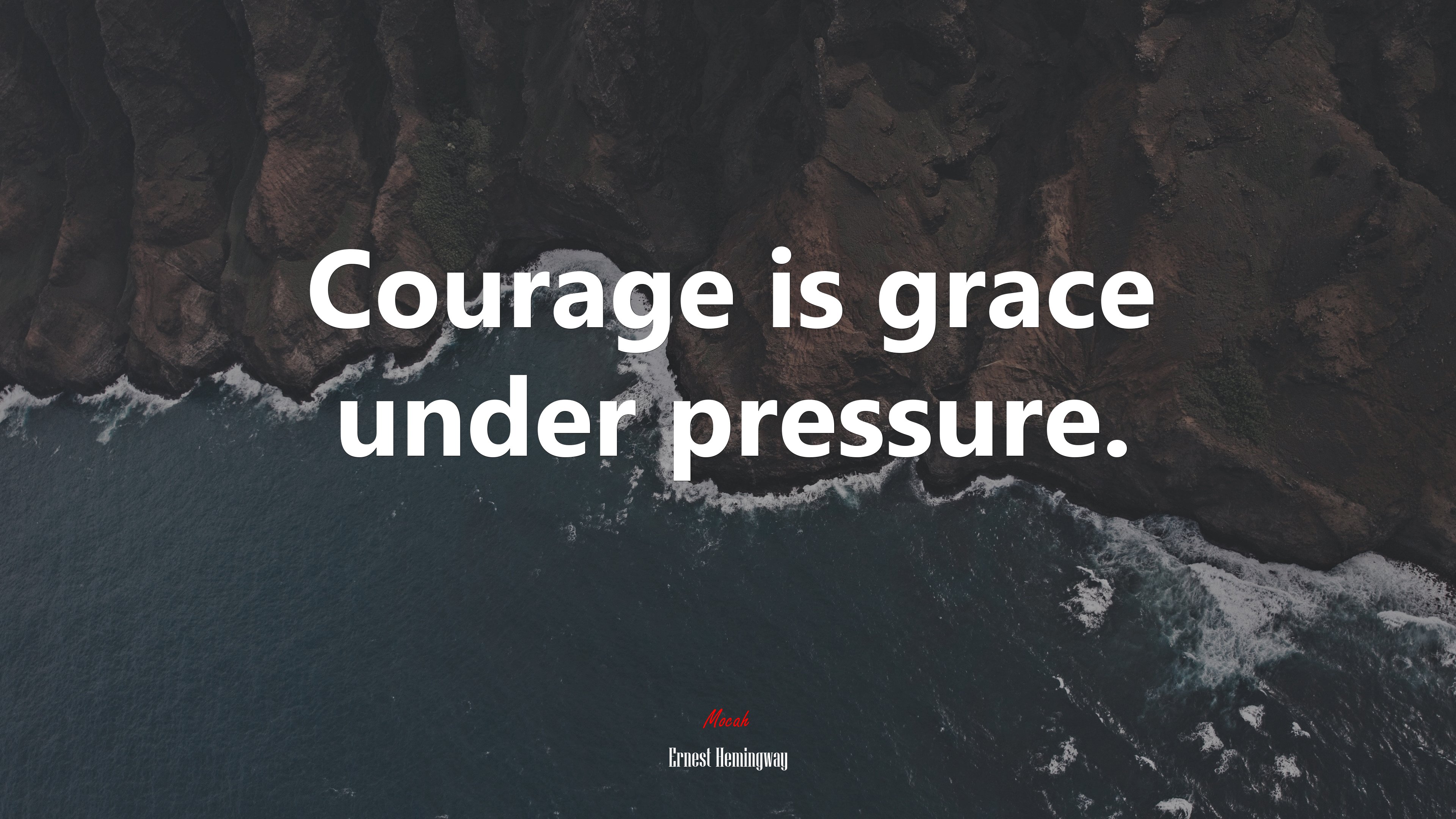 Courage is grace under pressure. | Ernest Hemingway quote HD Wallpaper
