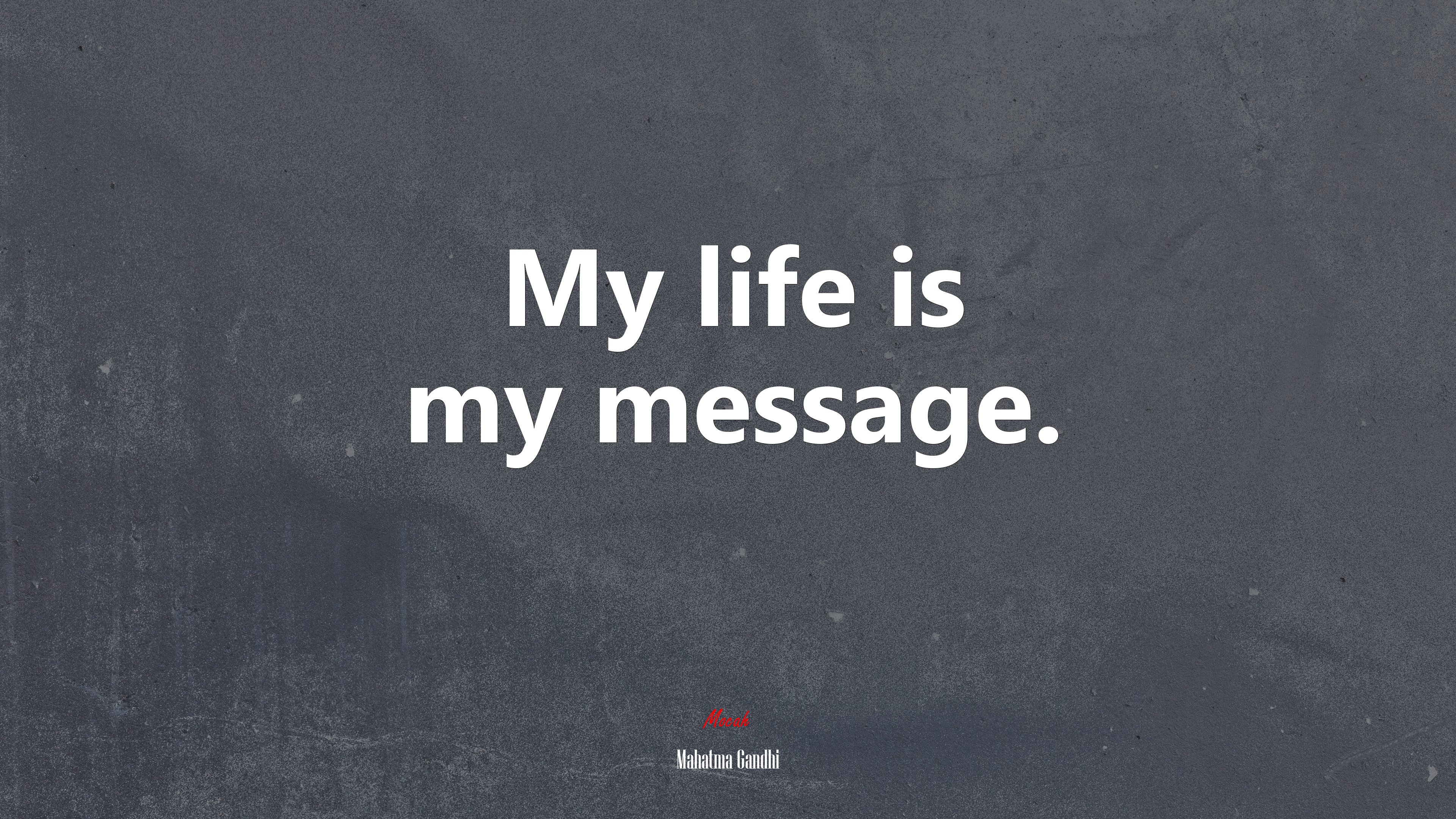 My life is my message. | Mahatma Gandhi quote HD Wallpaper