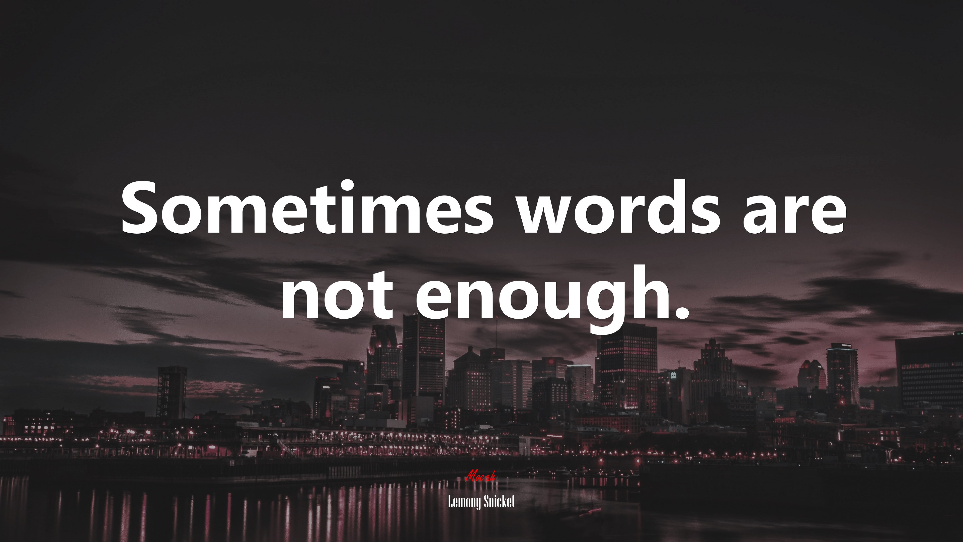 Sometimes words are not enough. | Lemony Snicket quote HD Wallpaper
