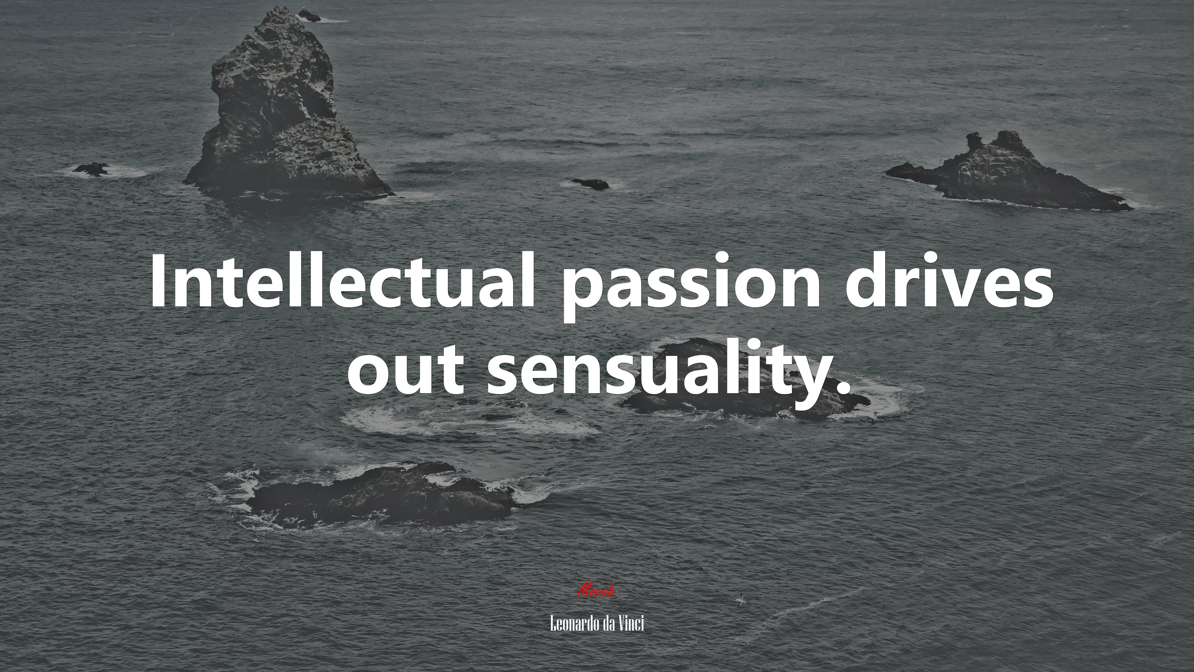 Intellectual passion drives out sensuality. | Leonardo da Vinci quote HD Wallpaper