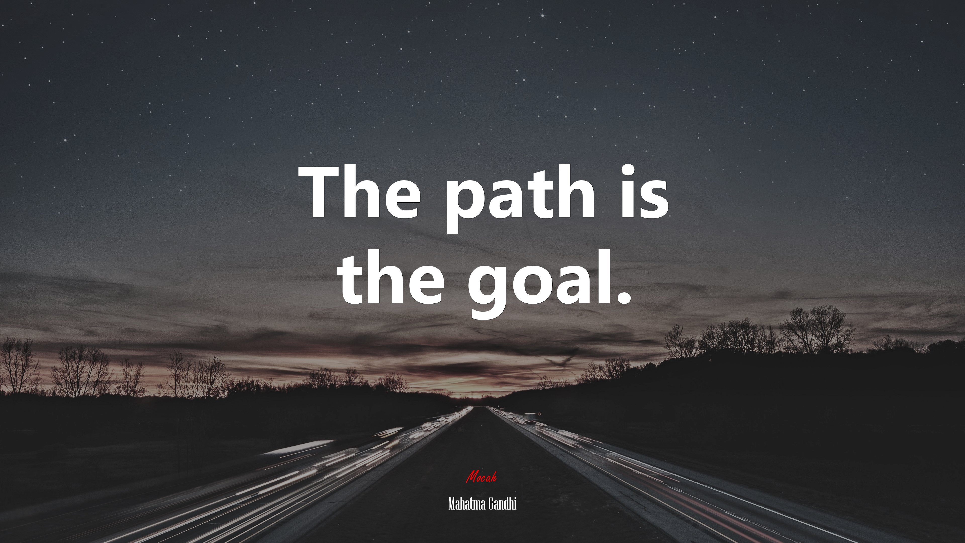 The path is the goal. | Mahatma Gandhi quote HD Wallpaper