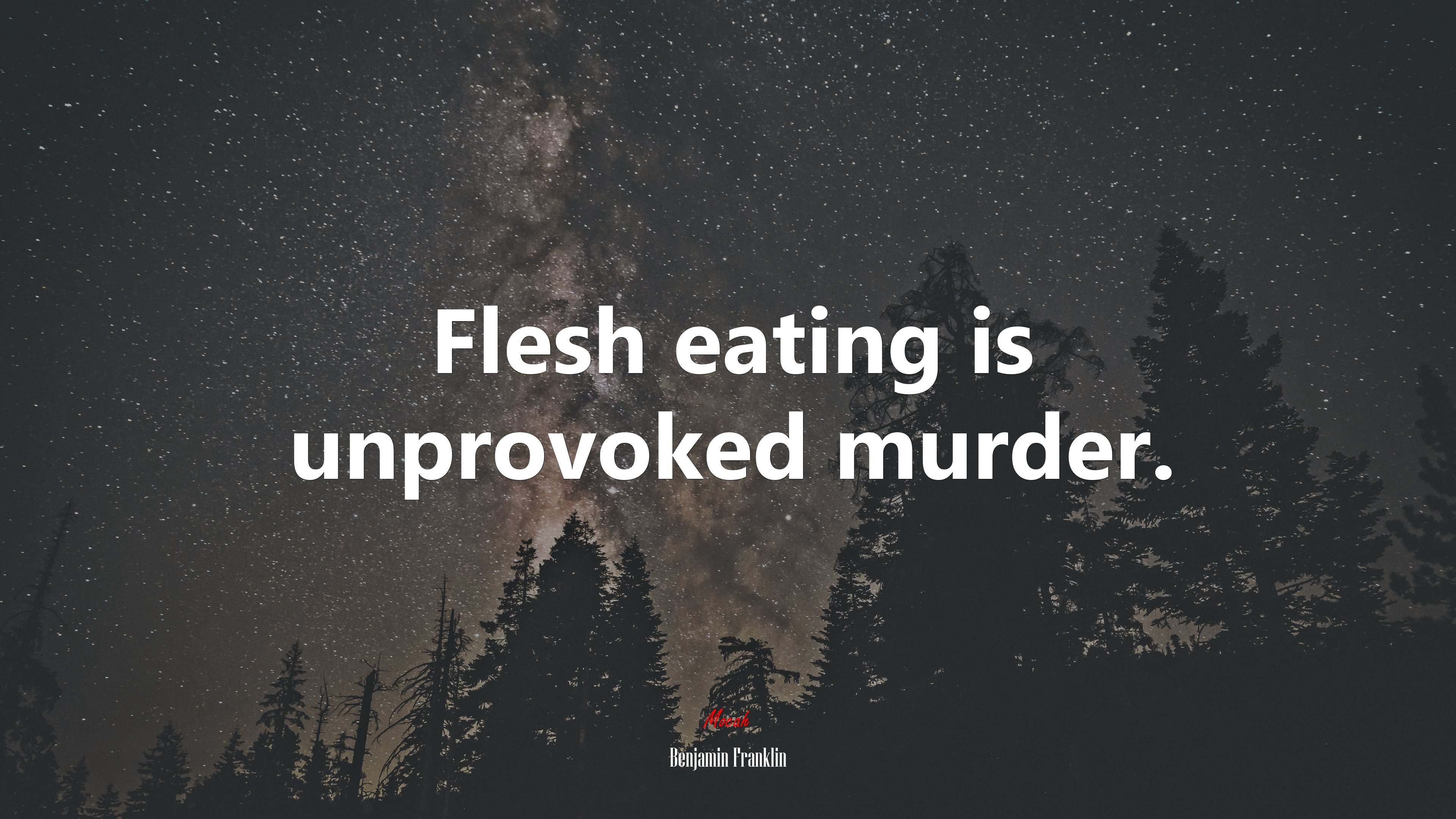 Flesh eating is unprovoked murder. | Benjamin Franklin quote HD Wallpaper