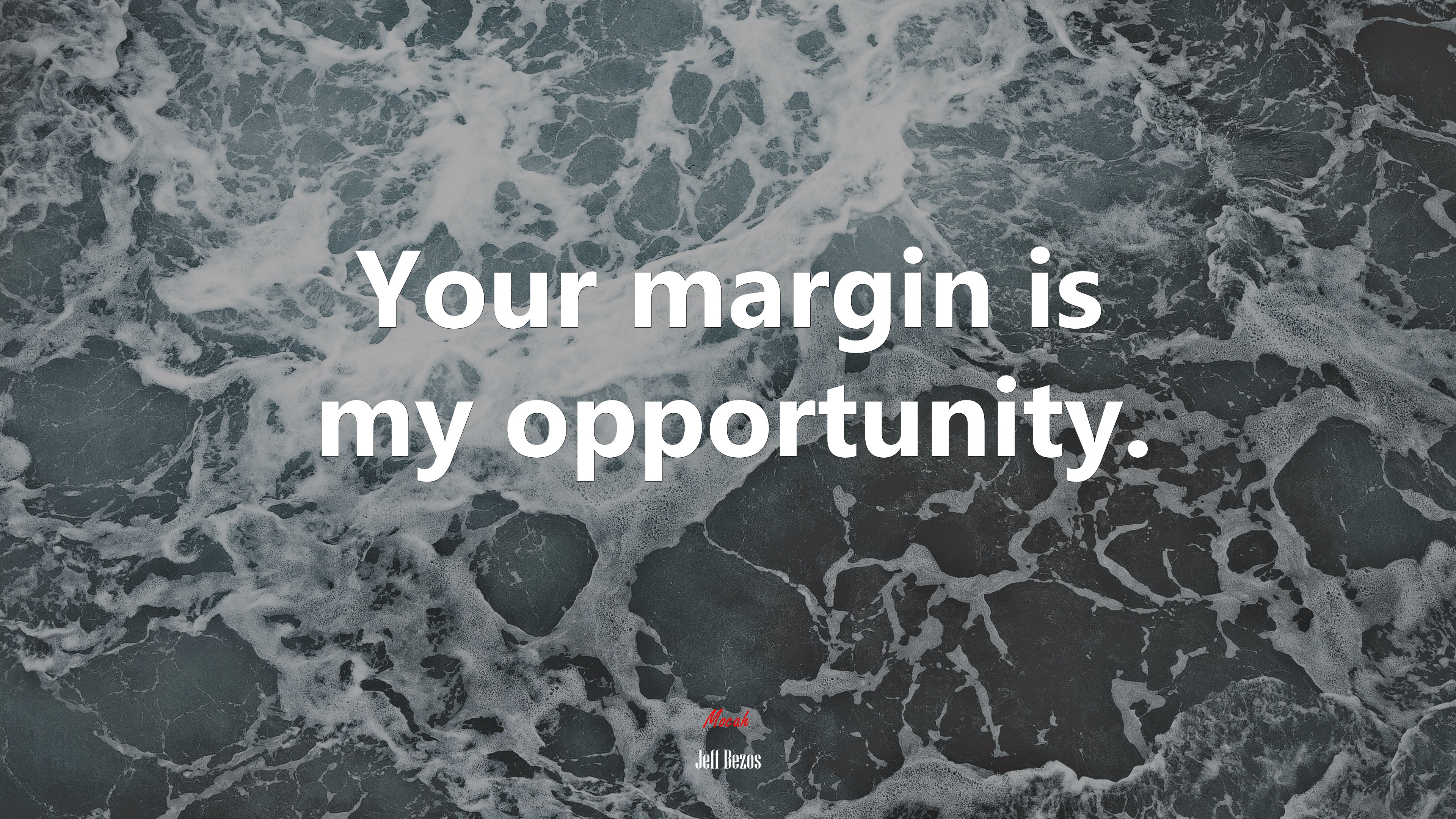 Your margin is my opportunity. | Jeff Bezos quote HD Wallpaper