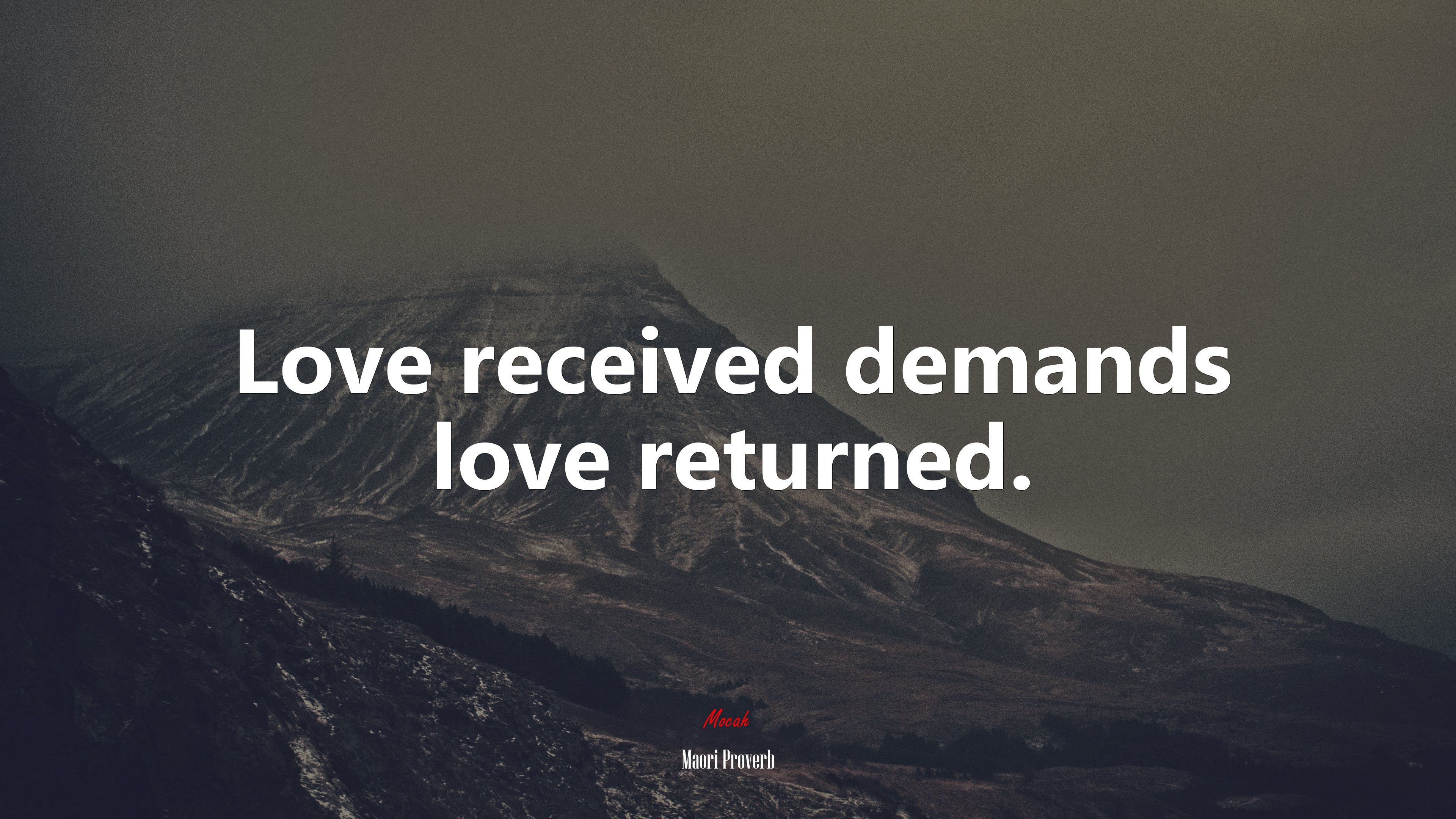 Love received demands love returned. | Maori Proverb quote HD Wallpaper