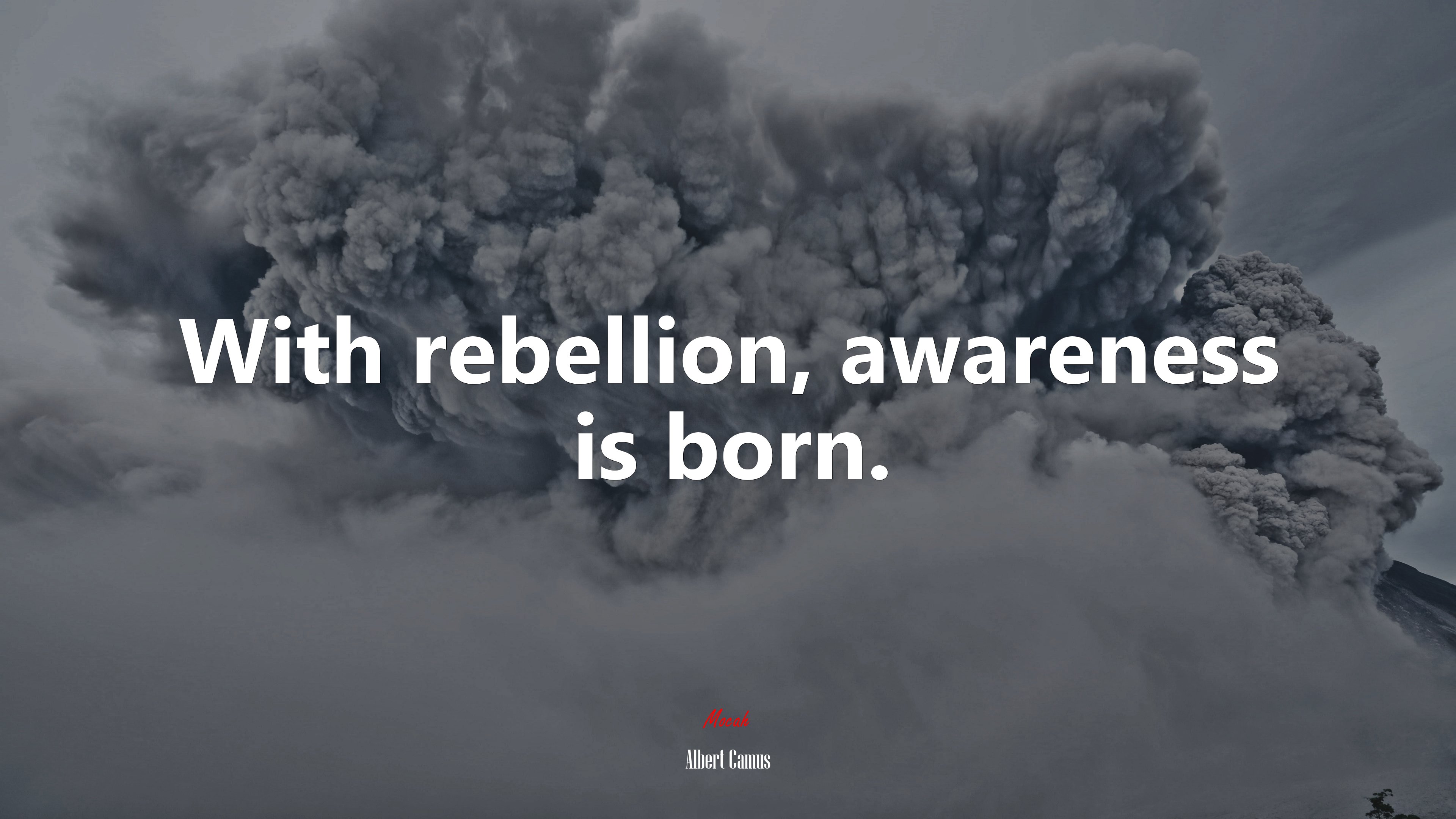 With rebellion, awareness is born. | Albert Camus quote HD Wallpaper
