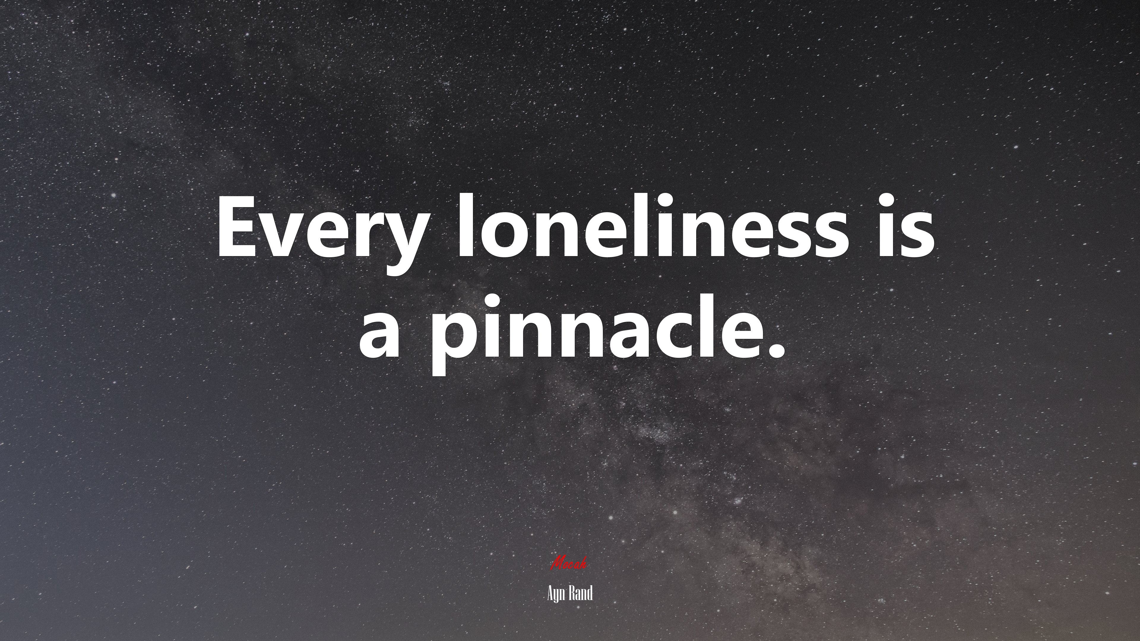 Every loneliness is a pinnacle. | Ayn Rand quote HD Wallpaper