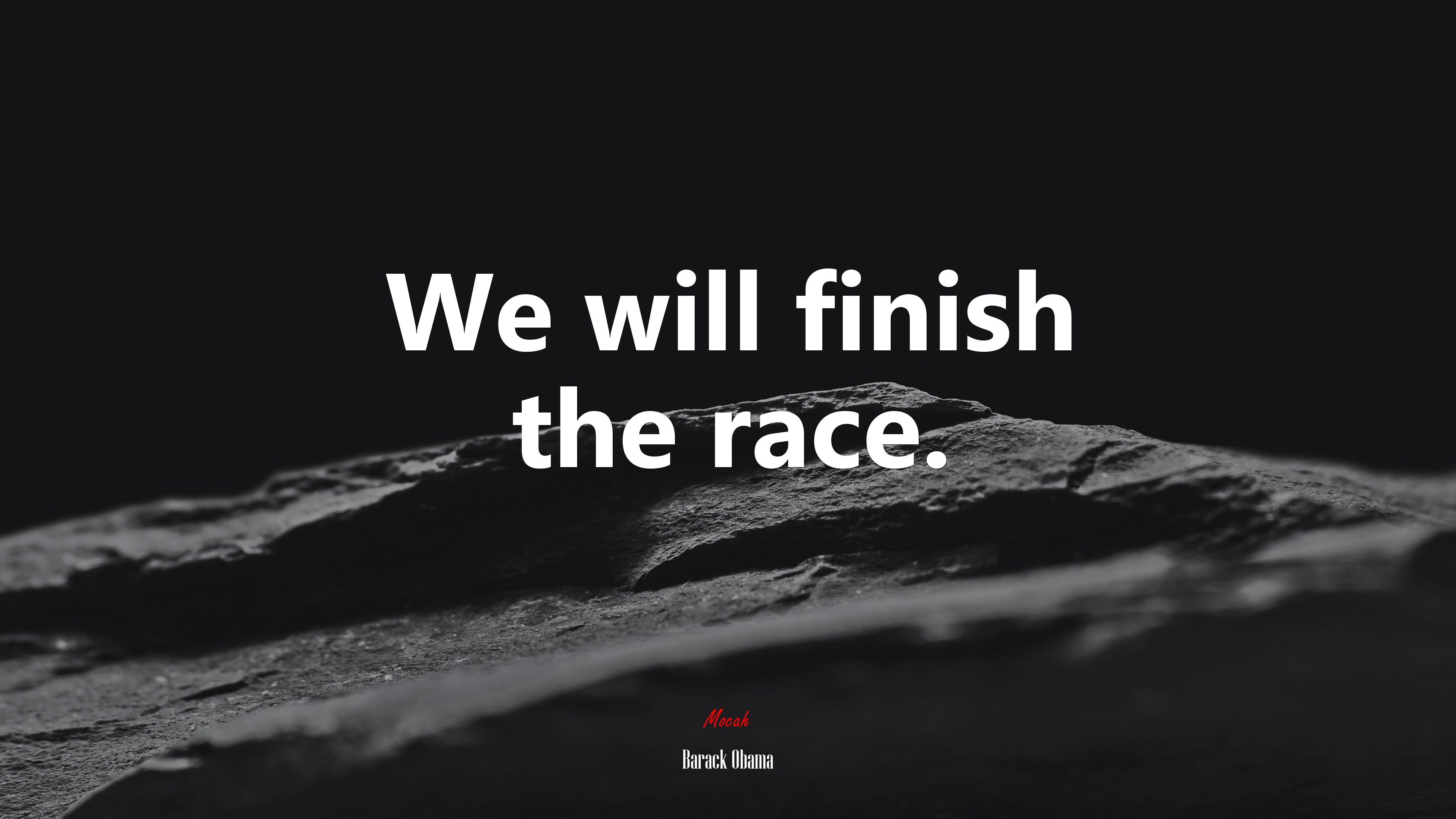 We will finish the race. | Barack Obama quote HD Wallpaper