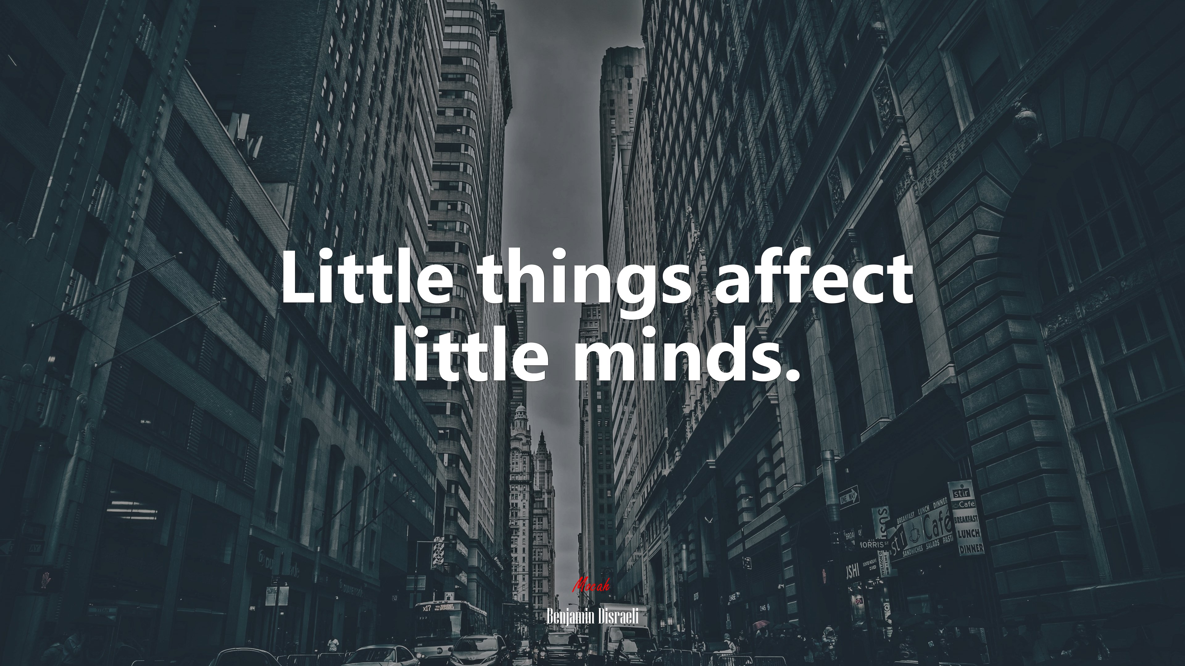 Little things affect little minds. | Benjamin Disraeli quote HD Wallpaper