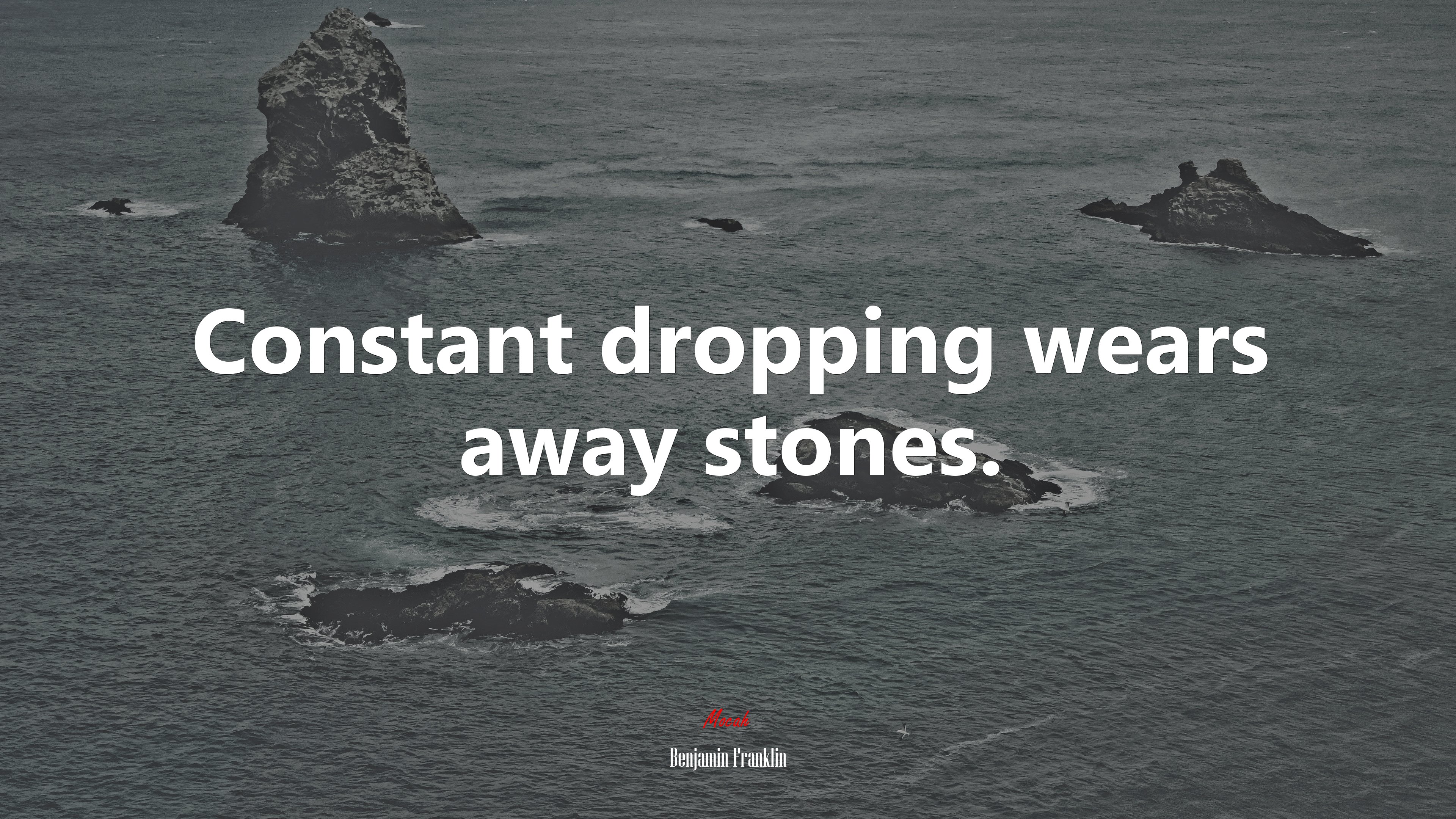 Constant dropping wears away stones. | Benjamin Franklin quote HD Wallpaper