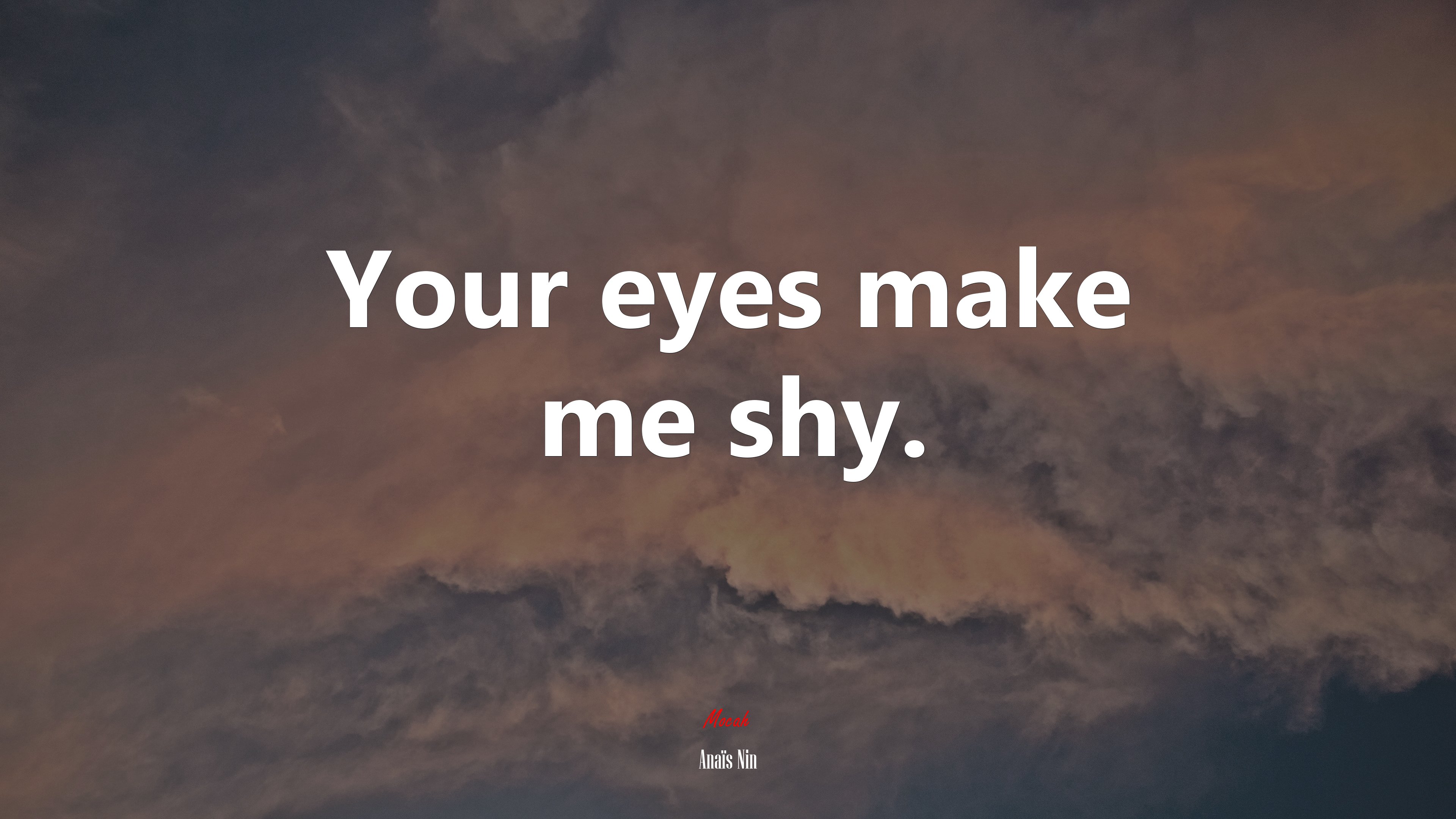 Your eyes make me shy. | Anaïs Nin quote HD Wallpaper