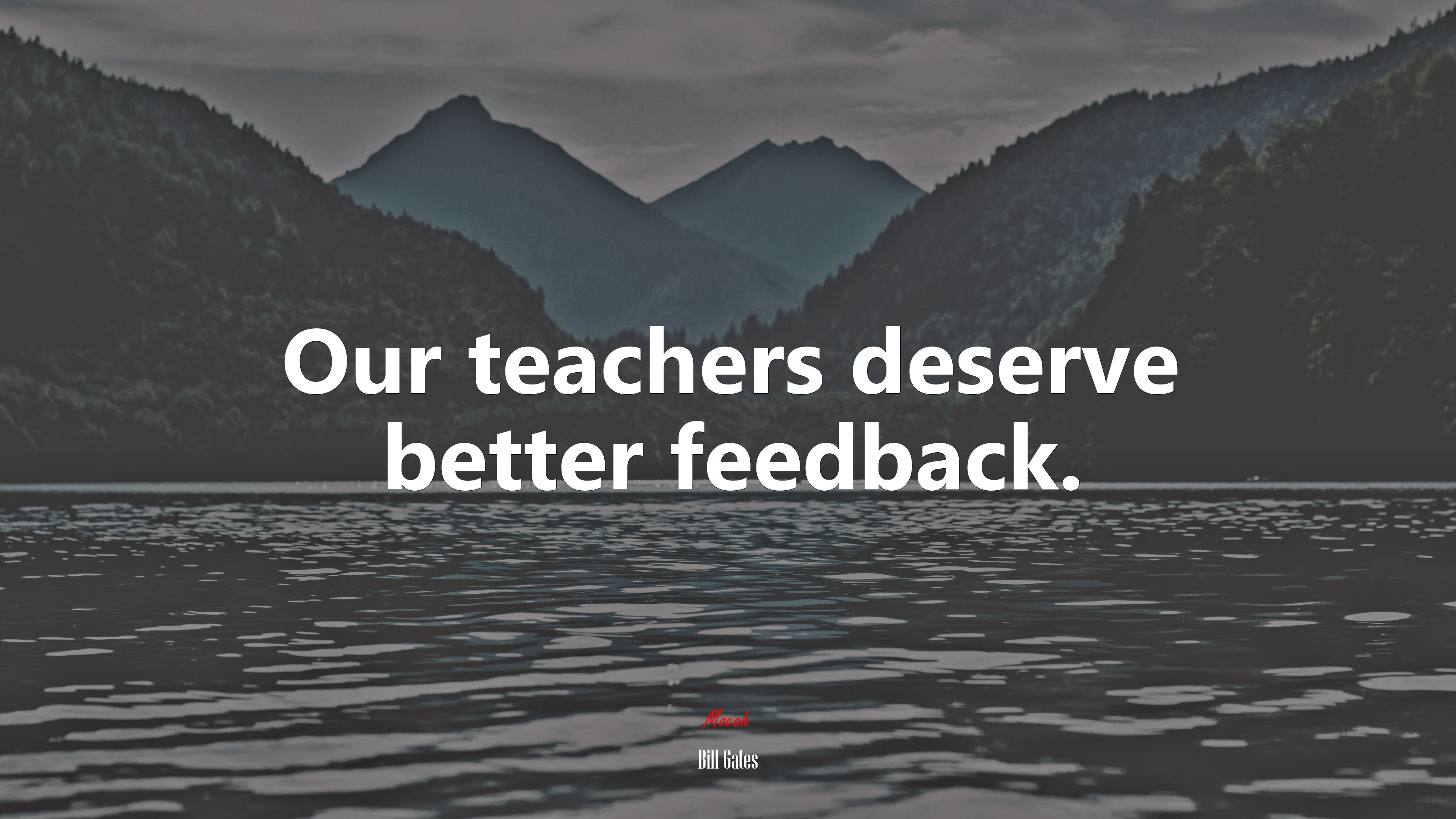 Our teachers deserve better feedback. | Bill Gates quote HD Wallpaper