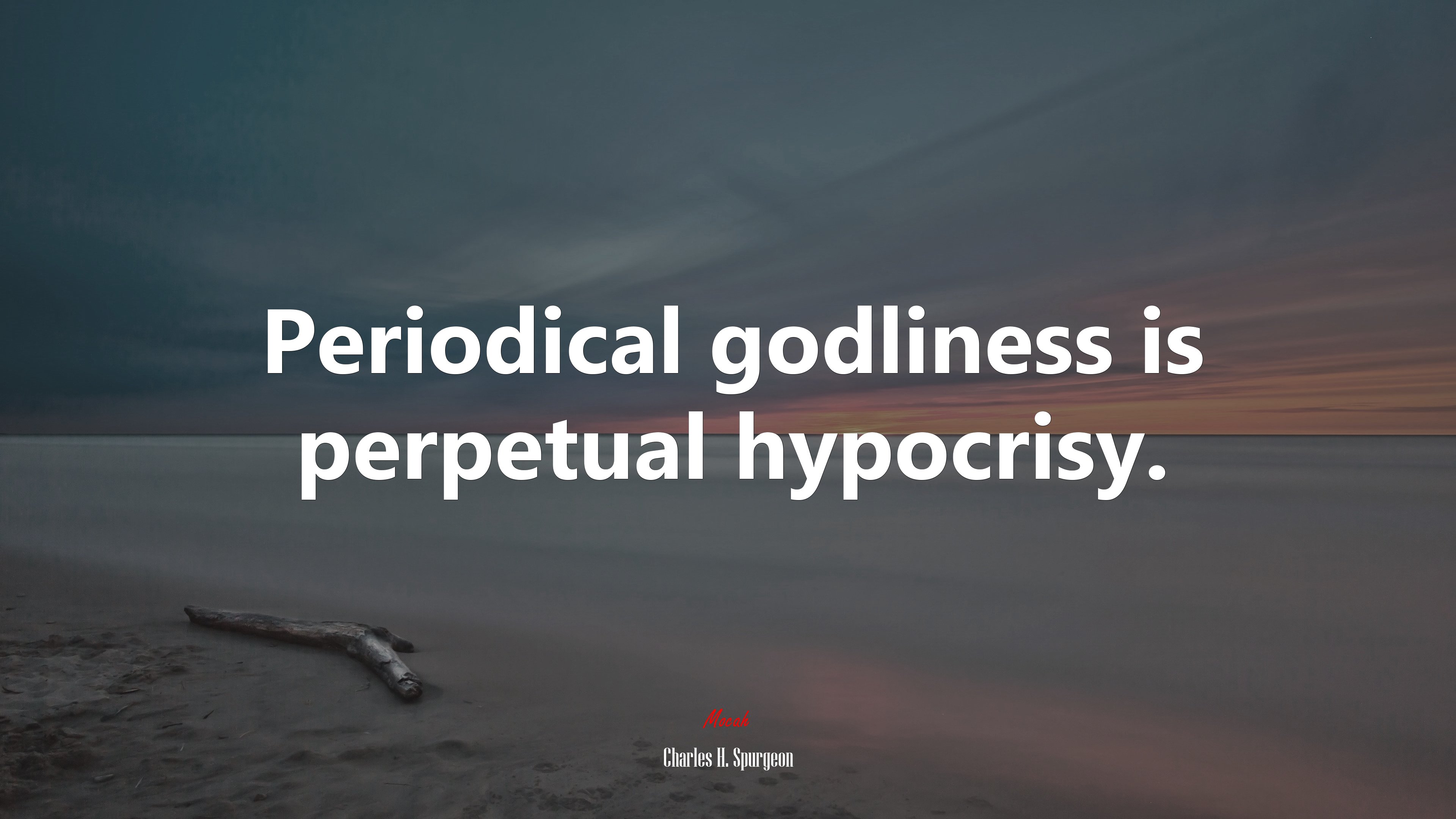 Periodical godliness is perpetual hypocrisy. | Charles H. Spurgeon quote HD Wallpaper