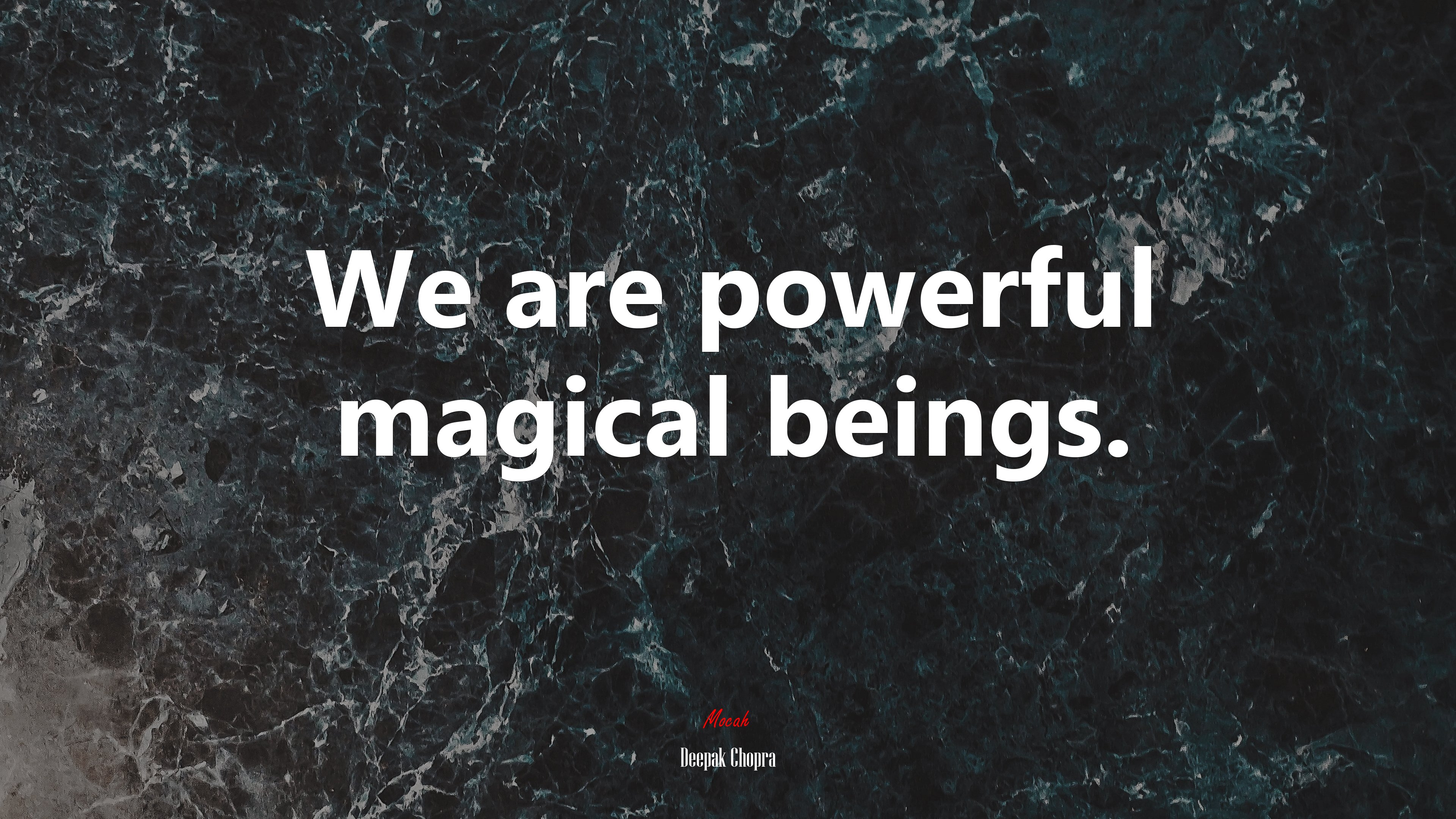 We are powerful magical beings. | Deepak Chopra quote HD Wallpaper