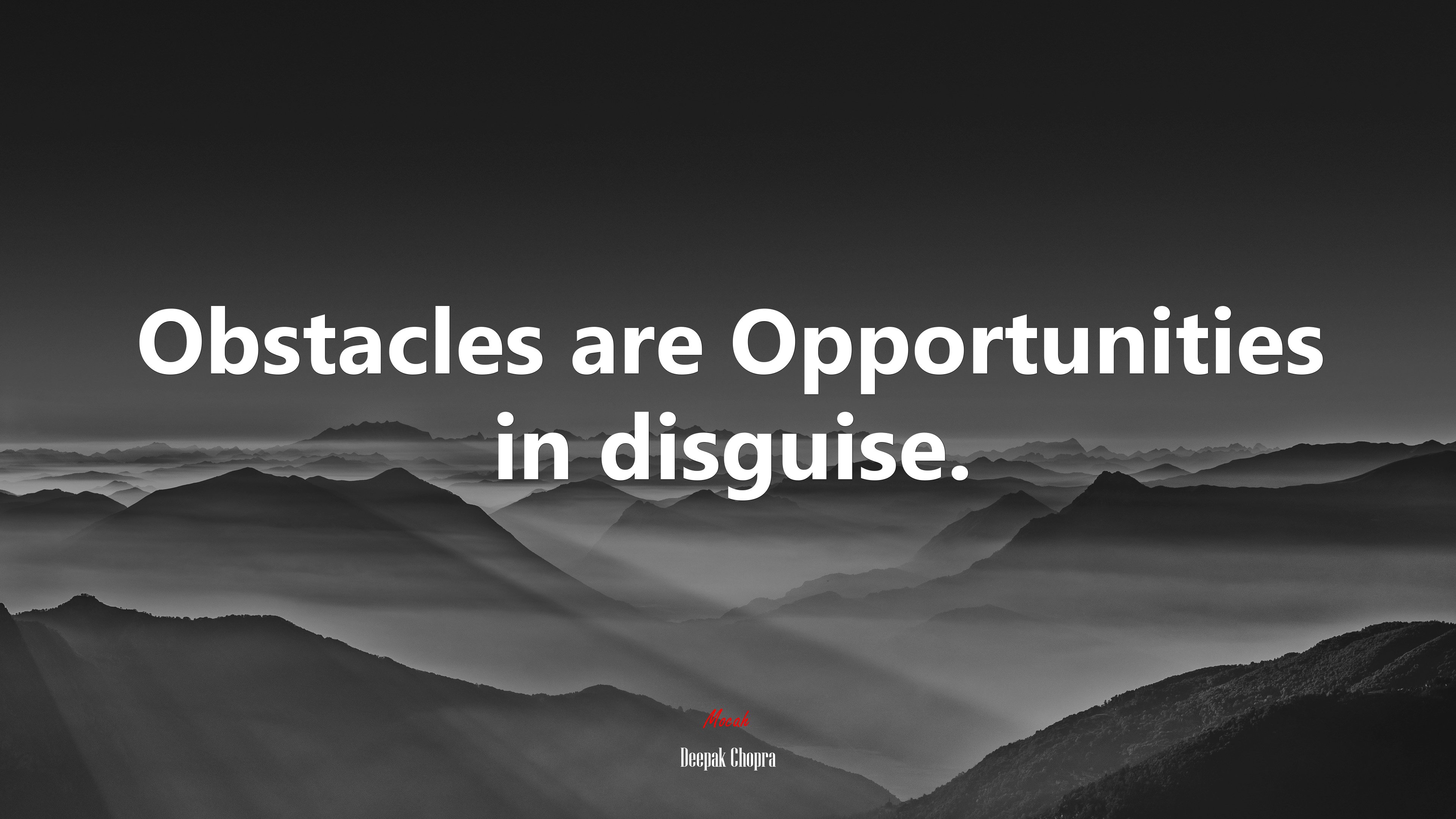 Obstacles are Opportunities in disguise. | Deepak Chopra quote HD Wallpaper