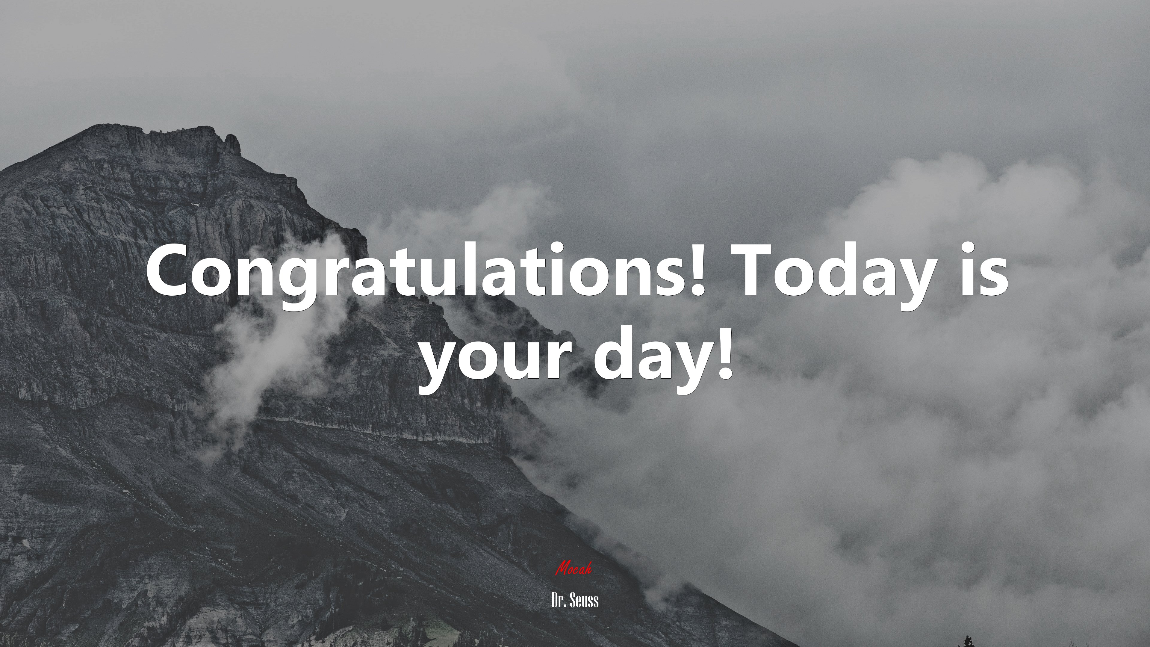 Congratulations! Today is your day! | Dr. Seuss quote HD Wallpaper