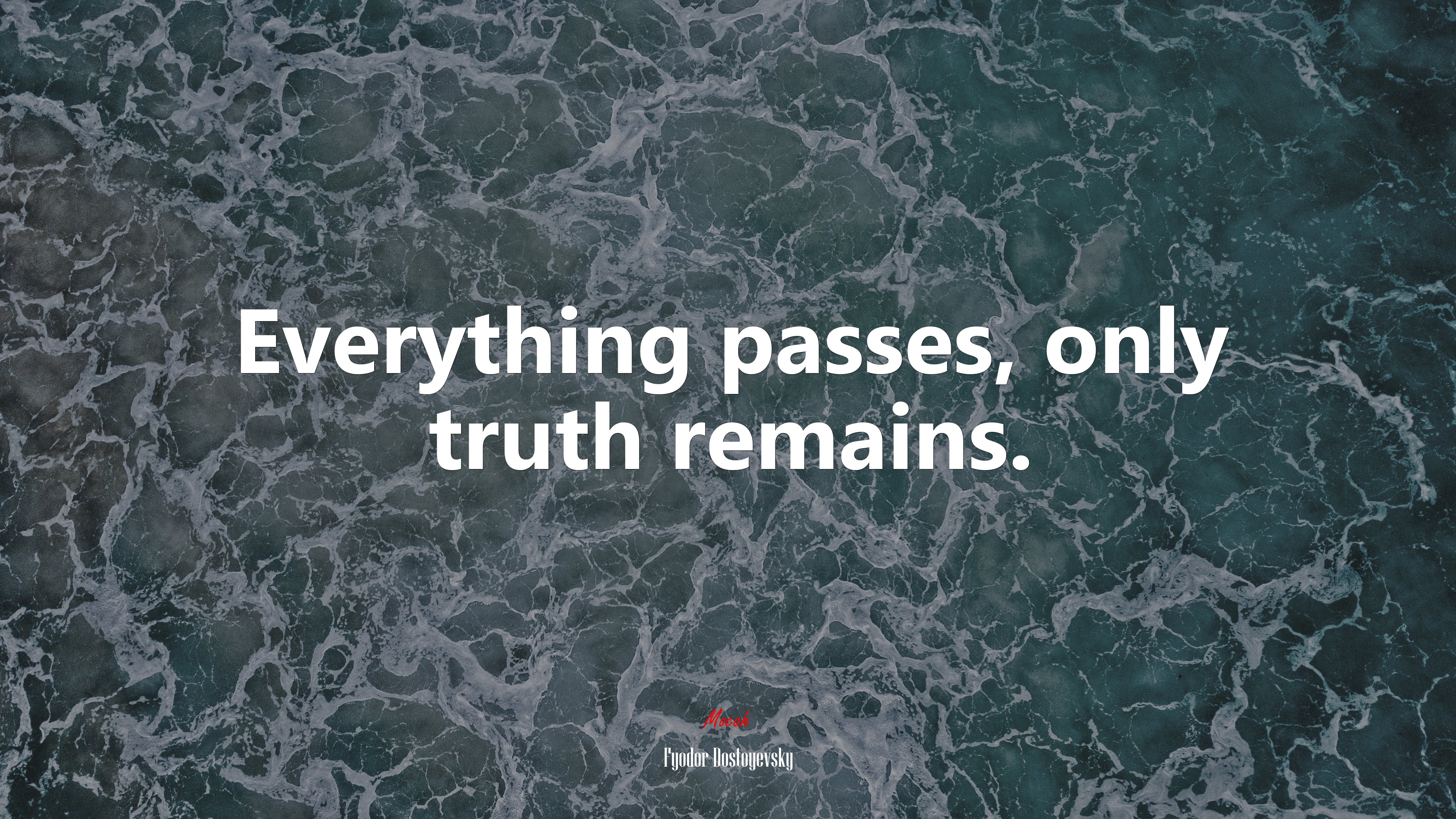 Everything passes, only truth remains. | Fyodor Dostoyevsky quote HD Wallpaper