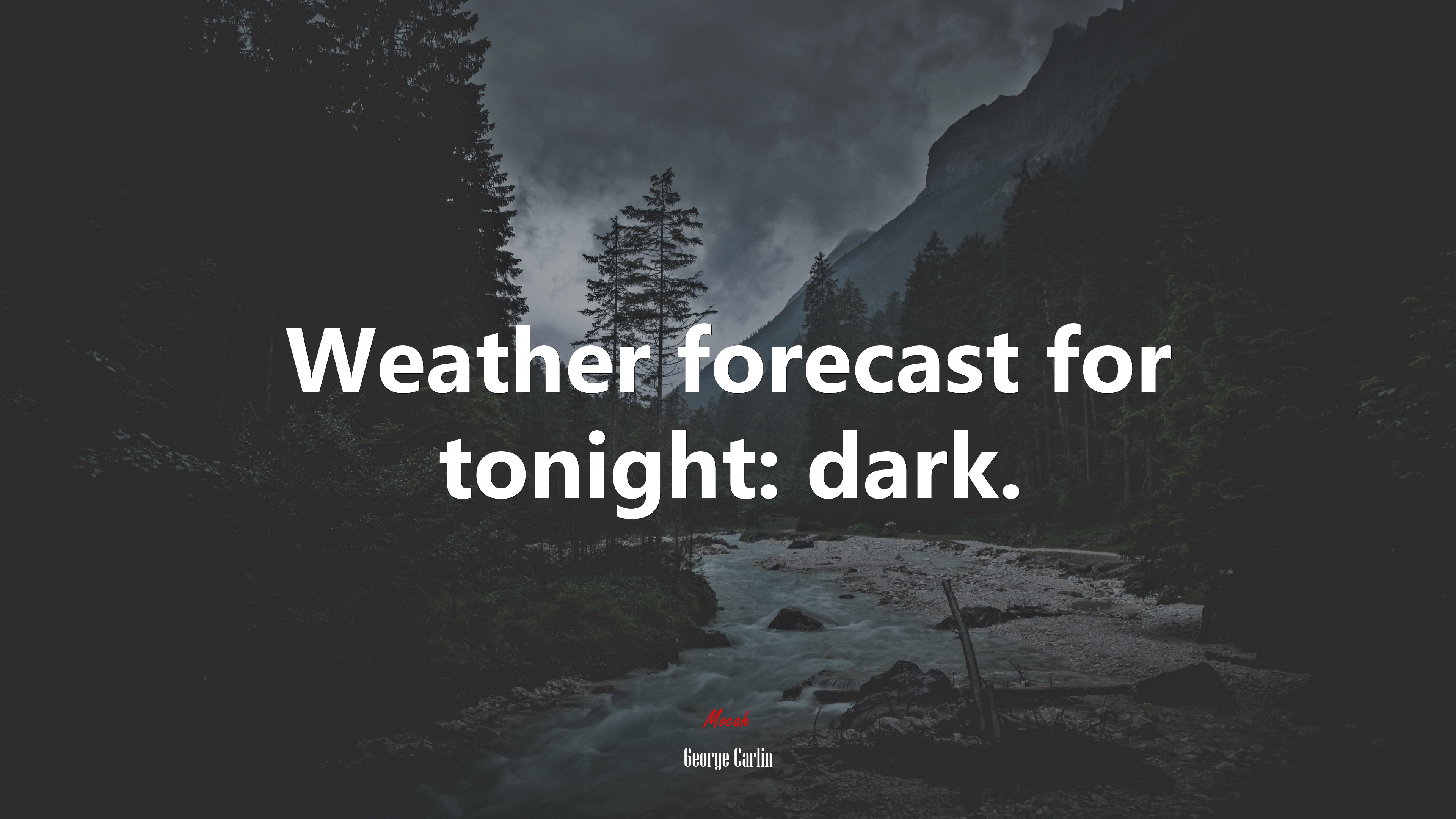 Weather forecast for tonight: dark. | George Carlin quote HD Wallpaper