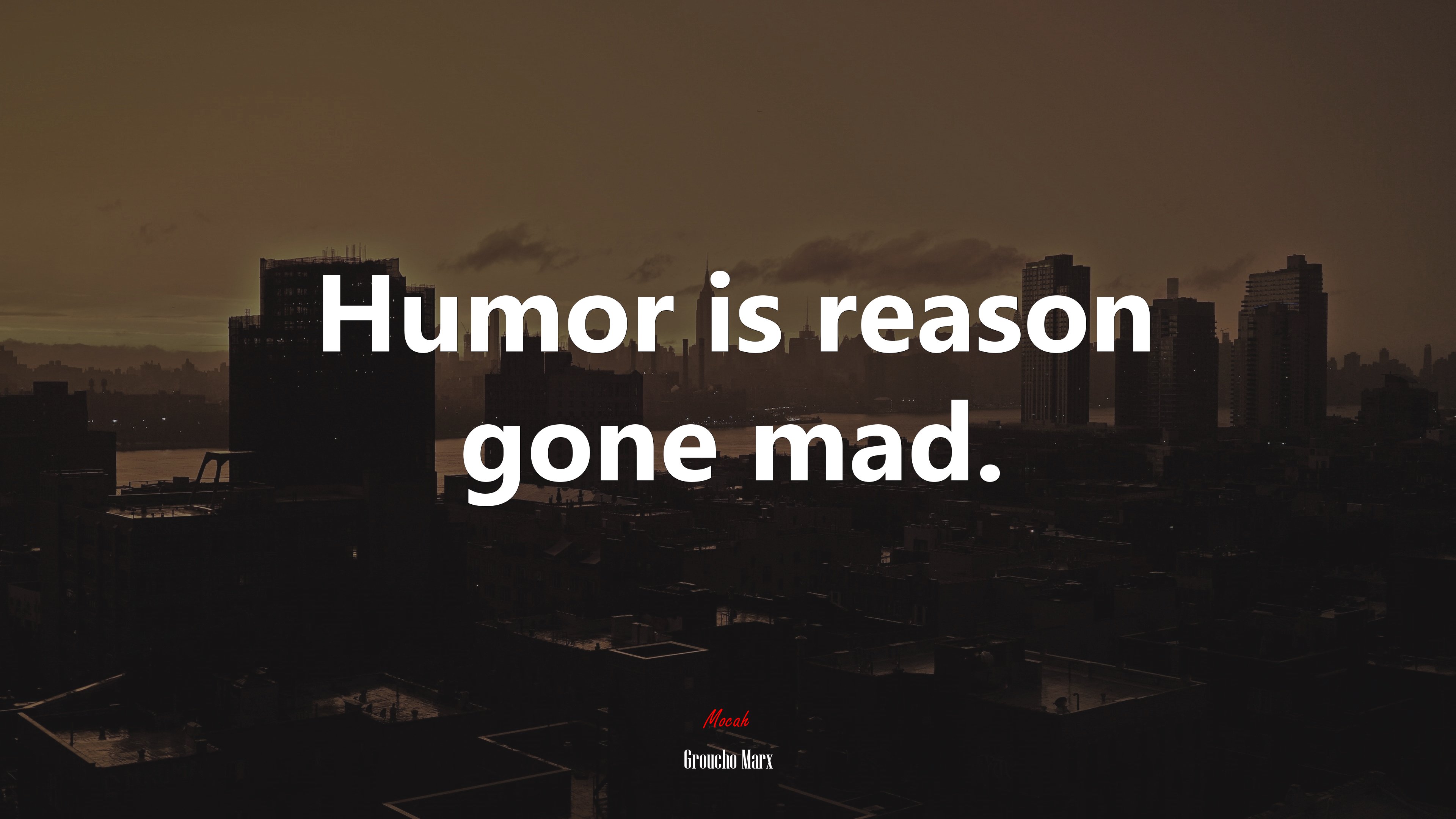 Humor is reason gone mad. | Groucho Marx quote HD Wallpaper