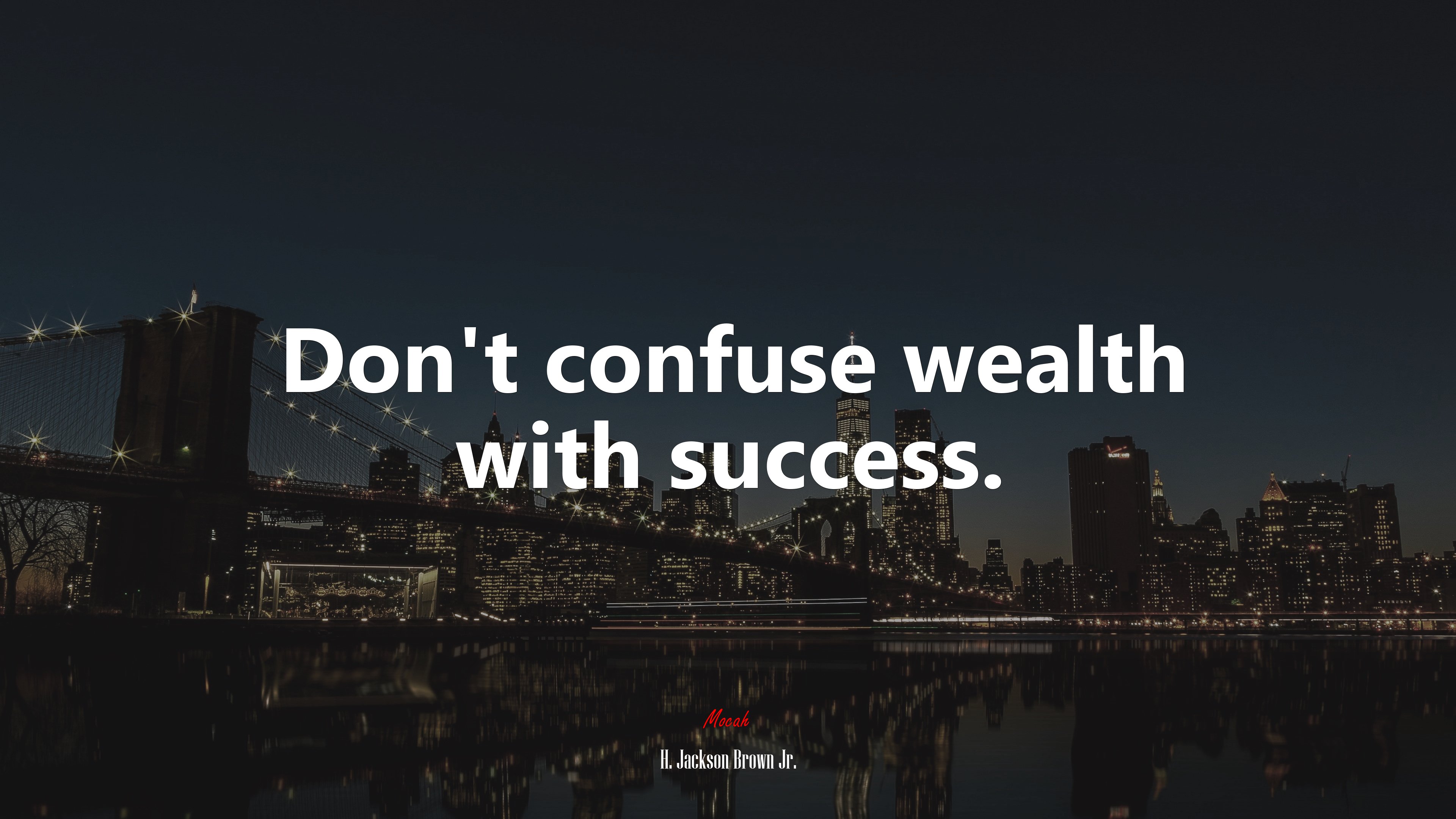 Don’t confuse wealth with success. | H. Jackson Brown Jr. quote HD Wallpaper