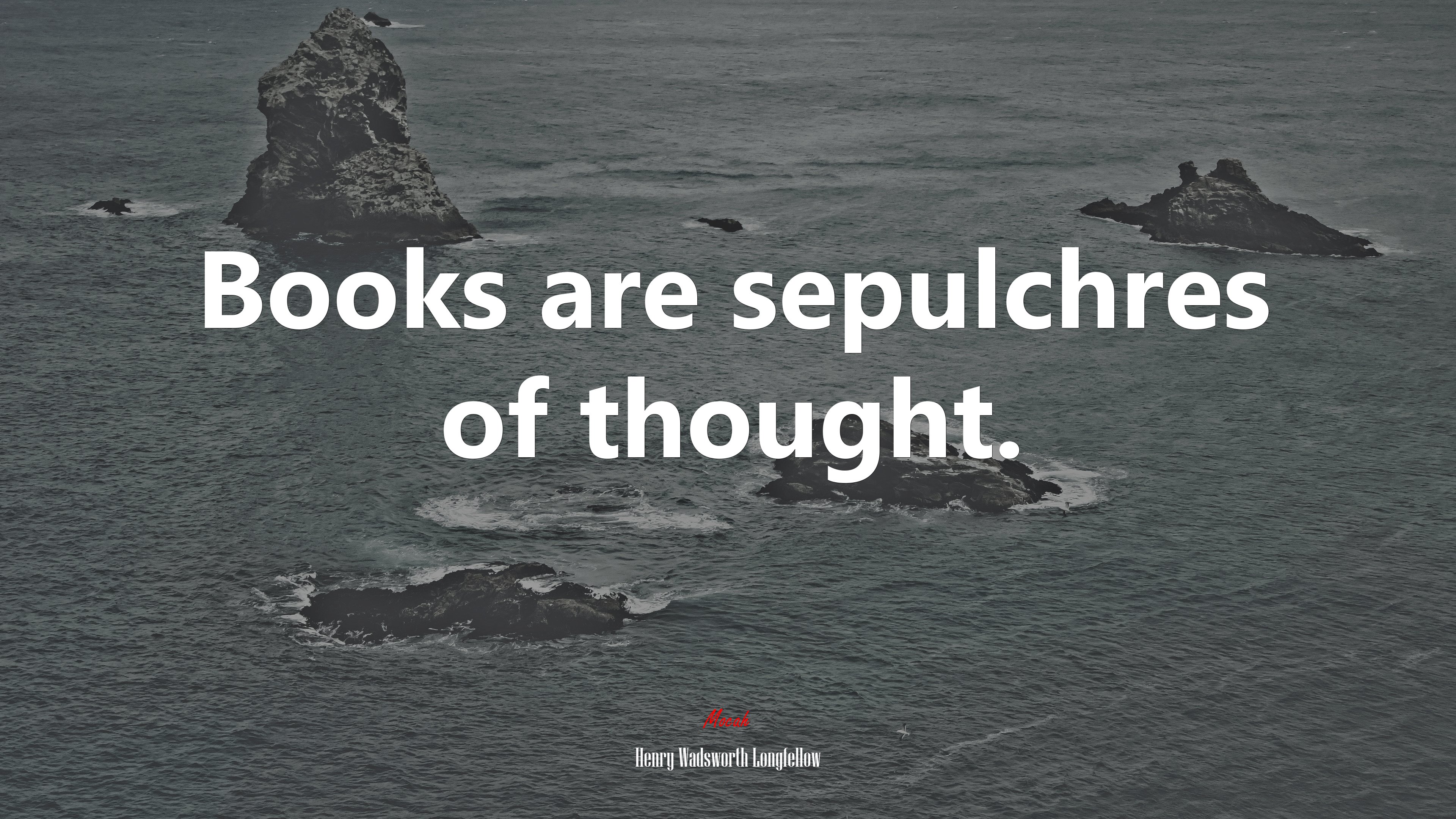 Books are sepulchres of thought. | Henry Wadsworth Longfellow quote HD Wallpaper
