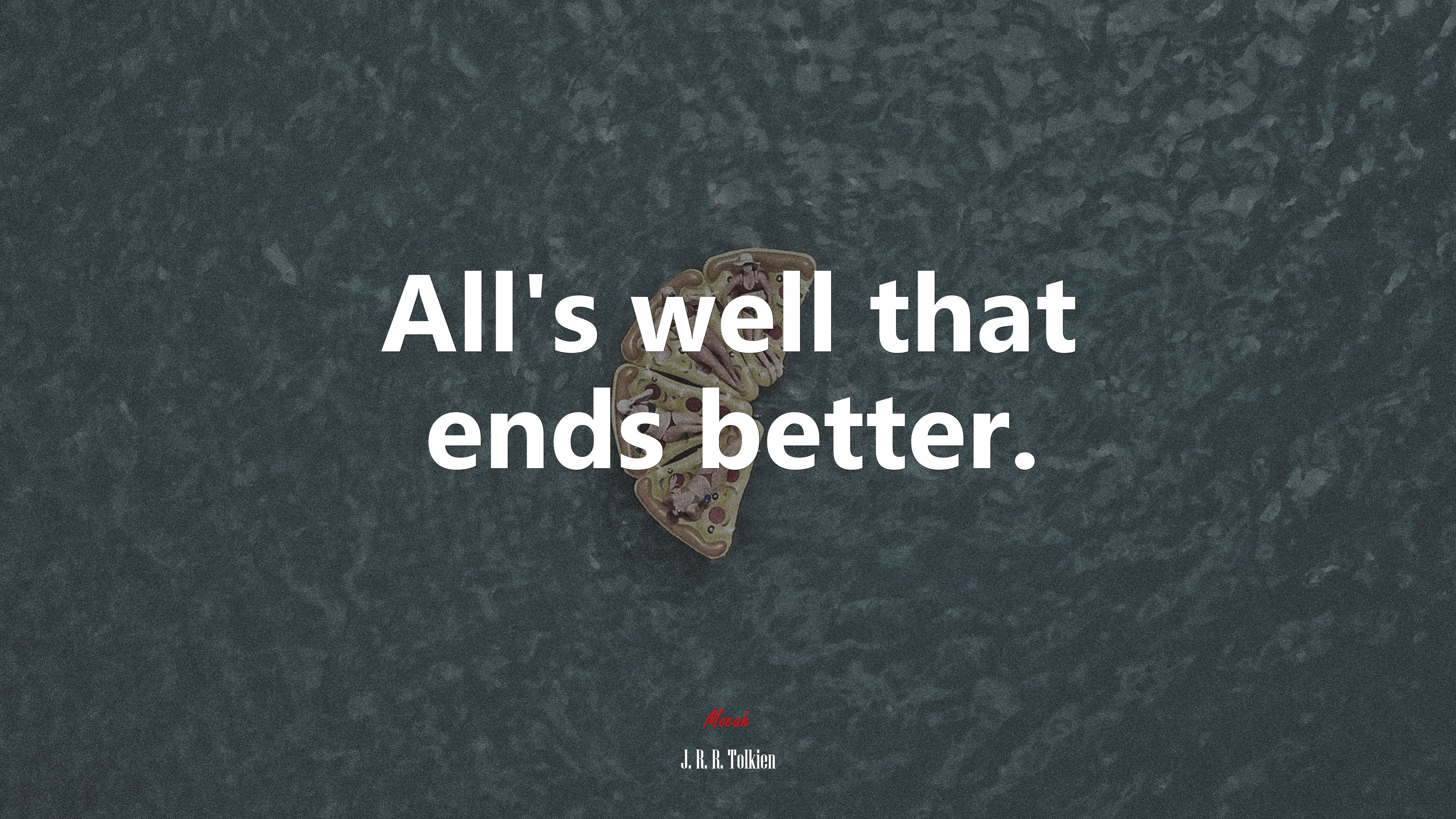 All’s well that ends better. | J. R. R. Tolkien quote HD Wallpaper