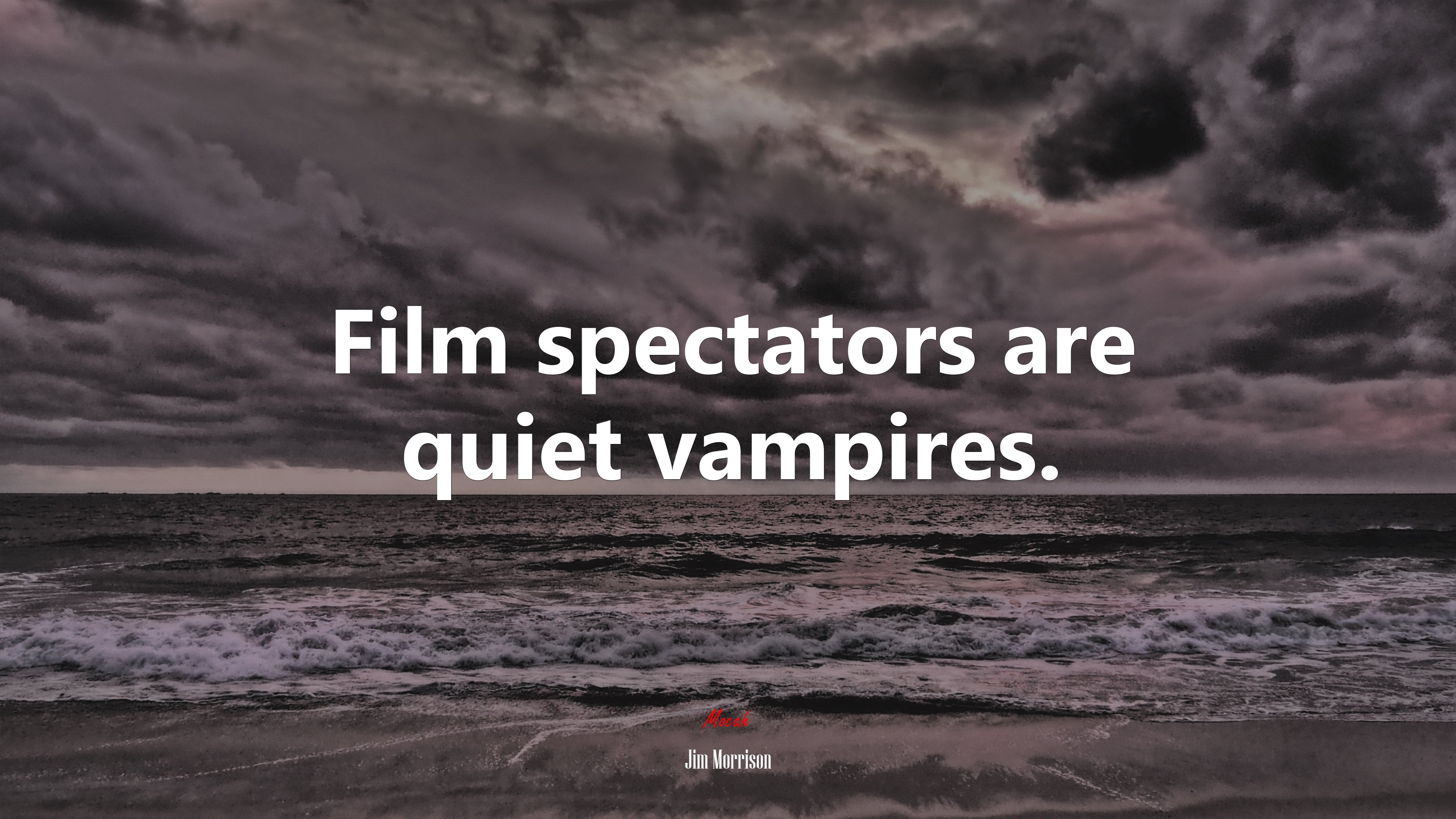 Film spectators are quiet vampires. | Jim Morrison quote HD Wallpaper