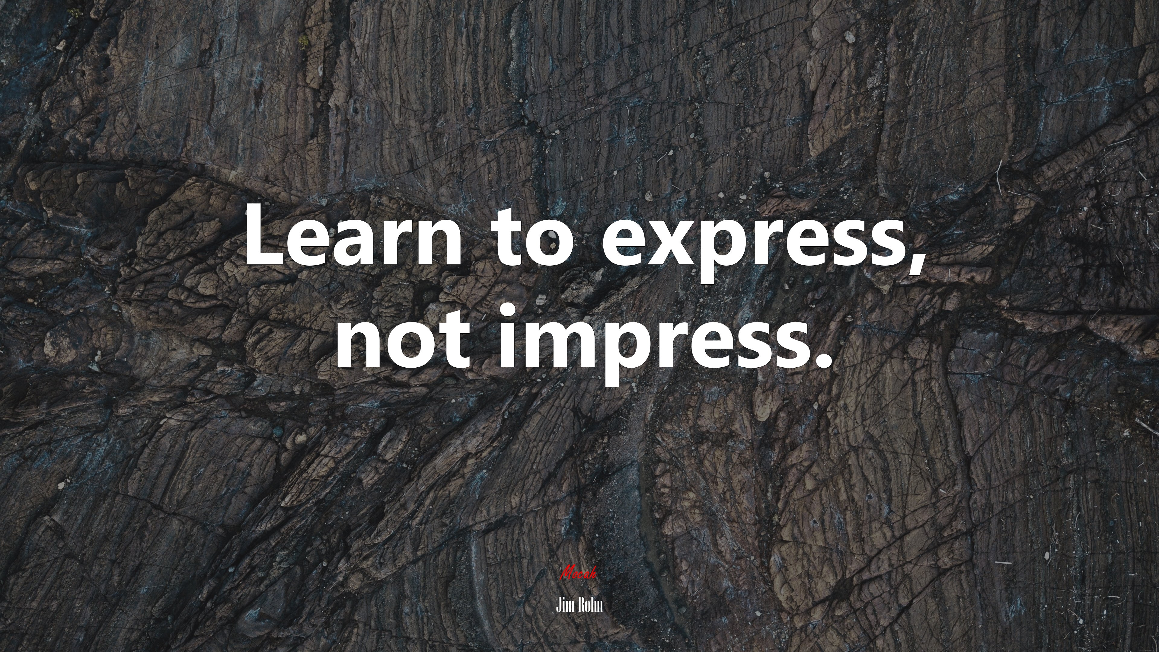 Learn to express, not impress. | Jim Rohn quote HD Wallpaper
