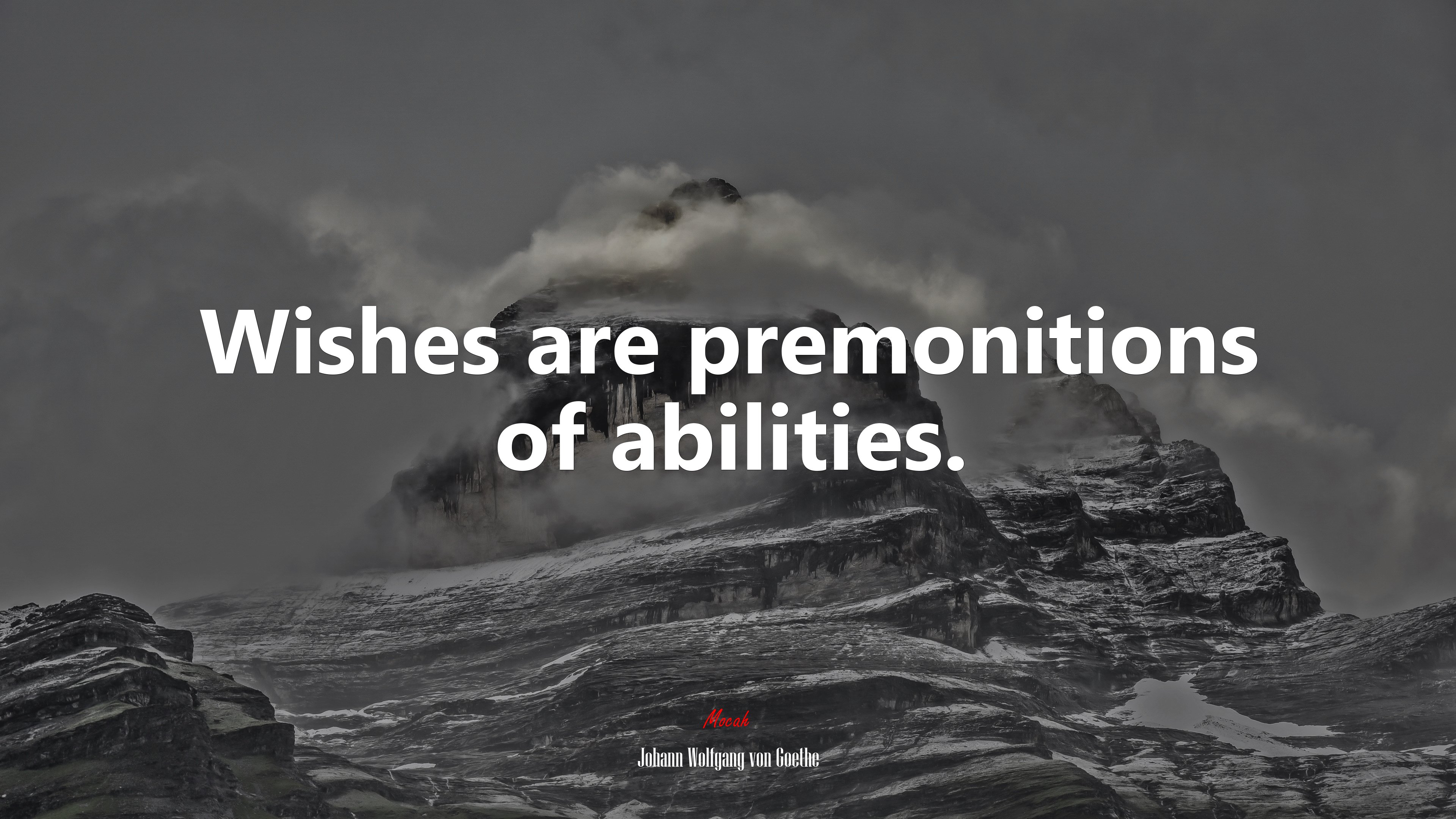 Wishes are premonitions of abilities. | Johann Wolfgang von Goethe quote HD Wallpaper