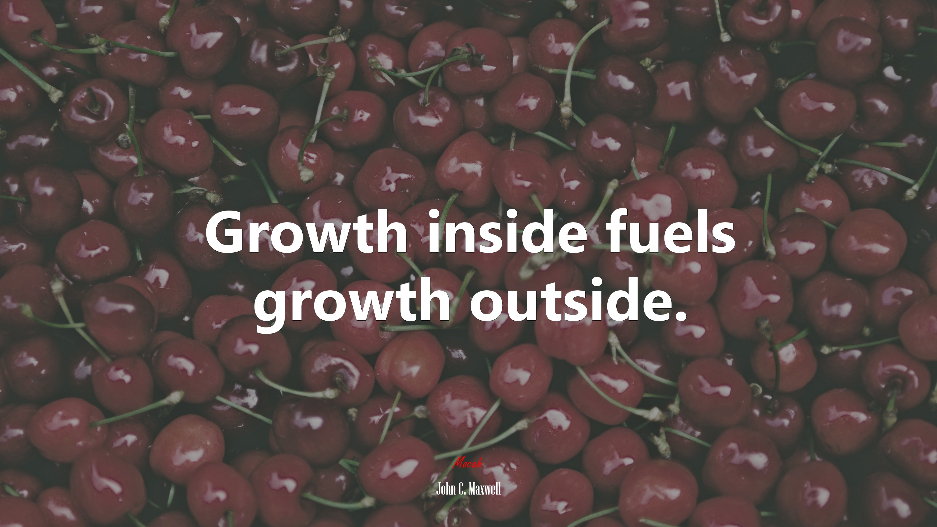 Growth inside fuels growth outside. | John C. Maxwell quote HD Wallpaper