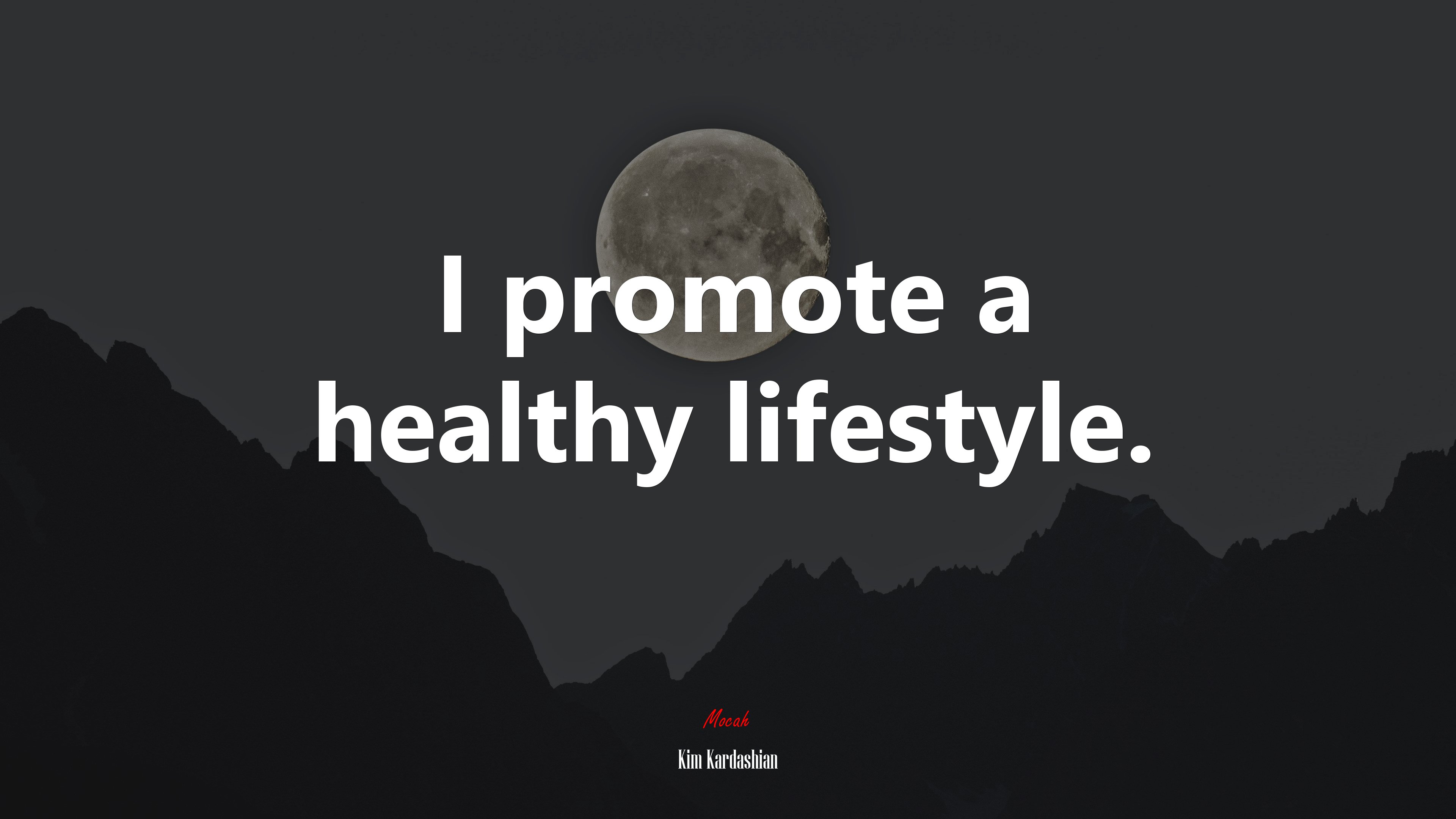 I promote a healthy lifestyle. | Kim Kardashian quote HD Wallpaper