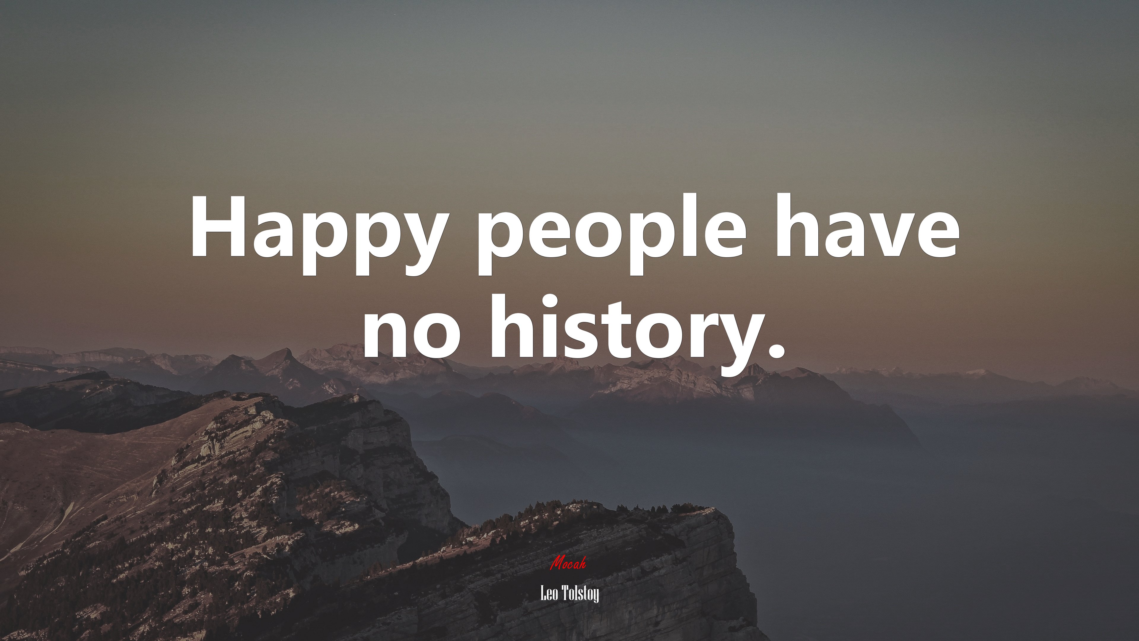 Happy people have no history. | Leo Tolstoy quote HD Wallpaper