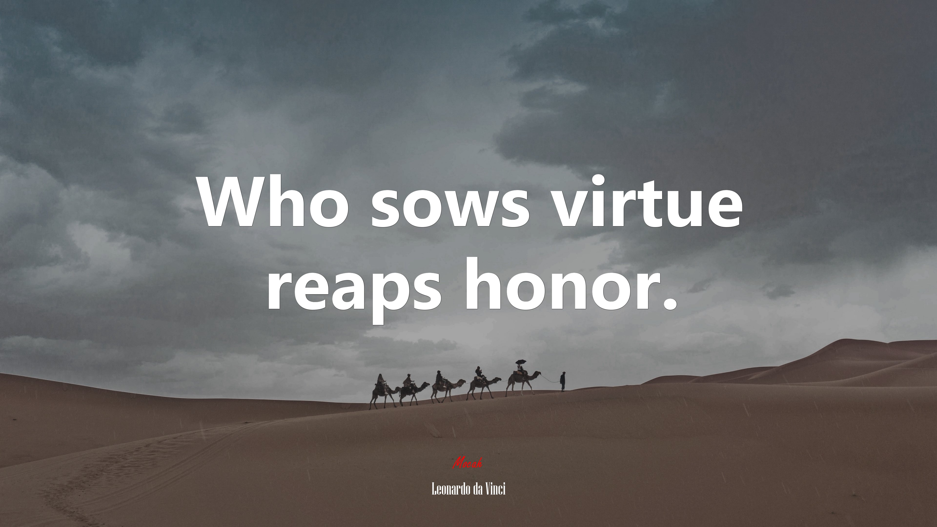 Who sows virtue reaps honor. | Leonardo da Vinci quote HD Wallpaper