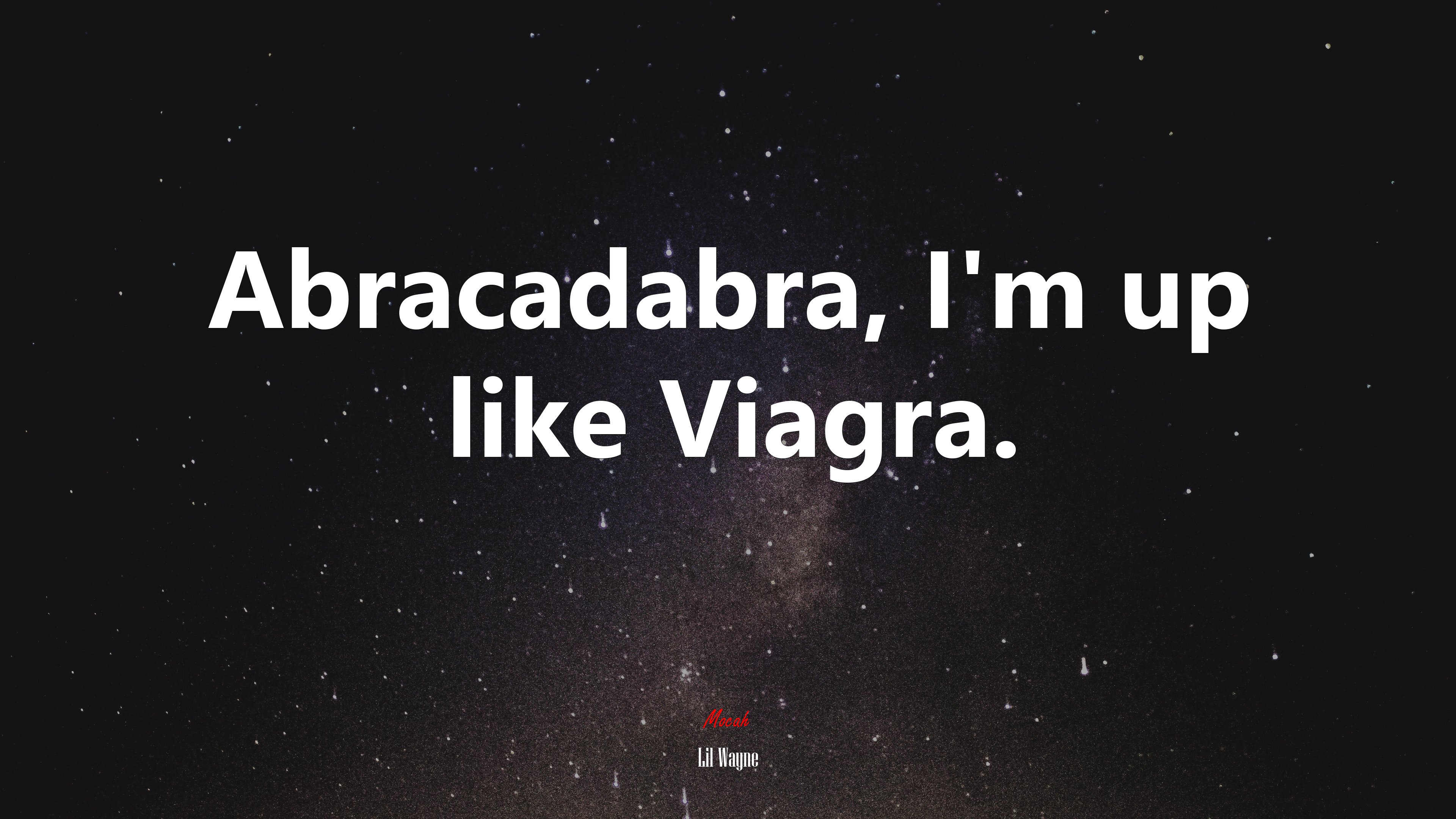 Abracadabra, I’m up like Viagra. | Lil Wayne quote HD Wallpaper