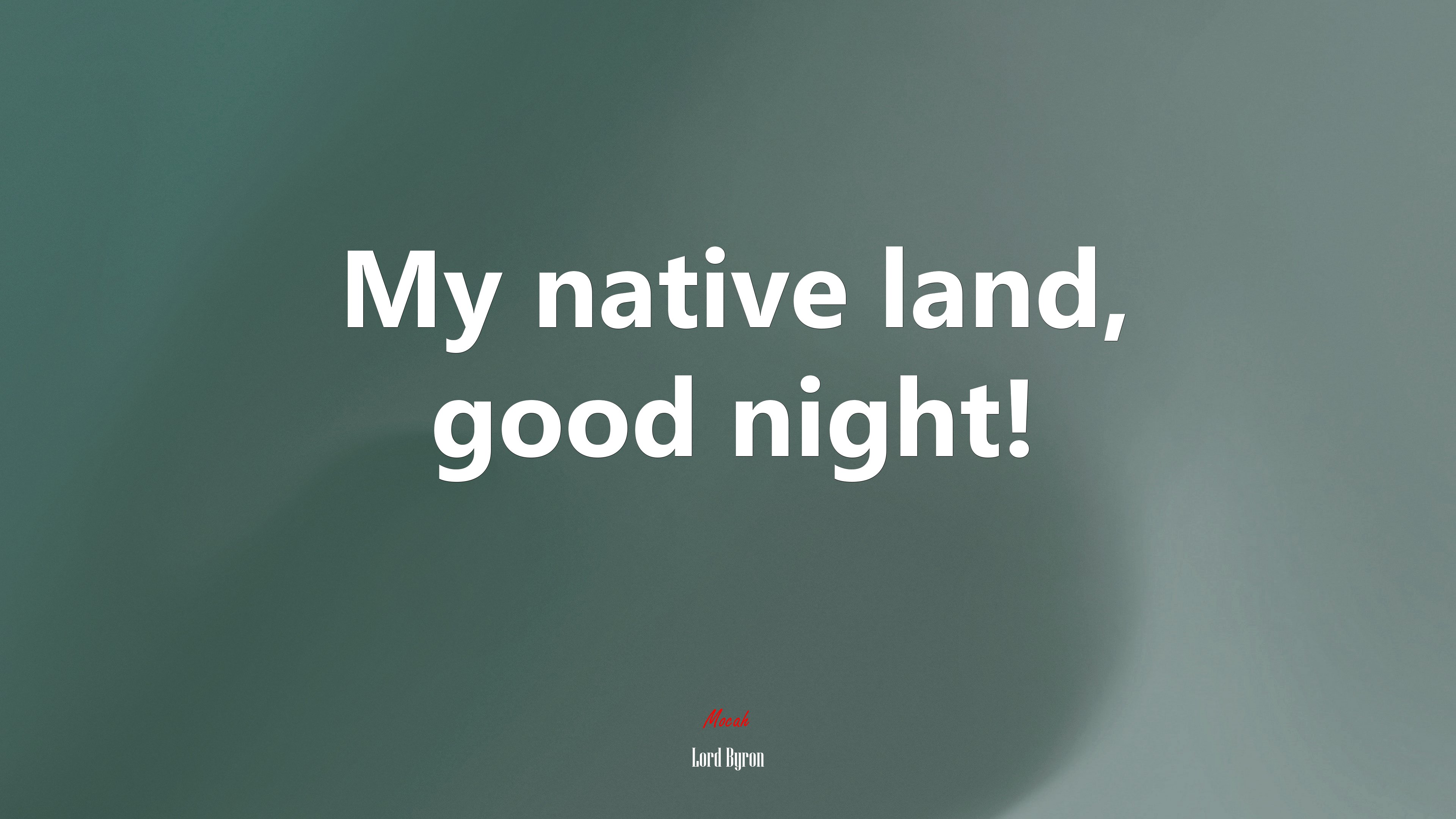 My native land, good night! | Lord Byron quote HD Wallpaper
