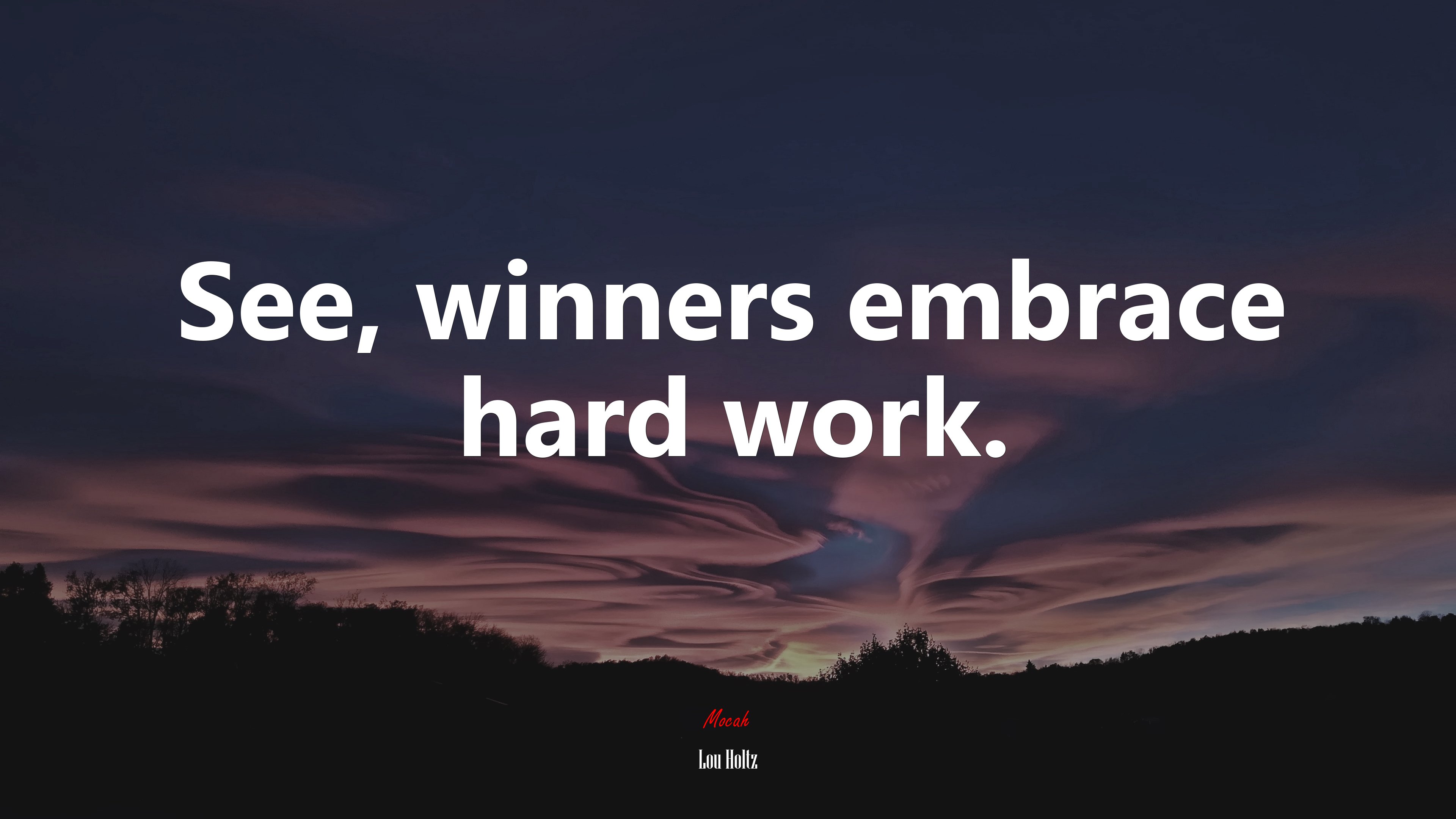 See, winners embrace hard work. | Lou Holtz quote HD Wallpaper