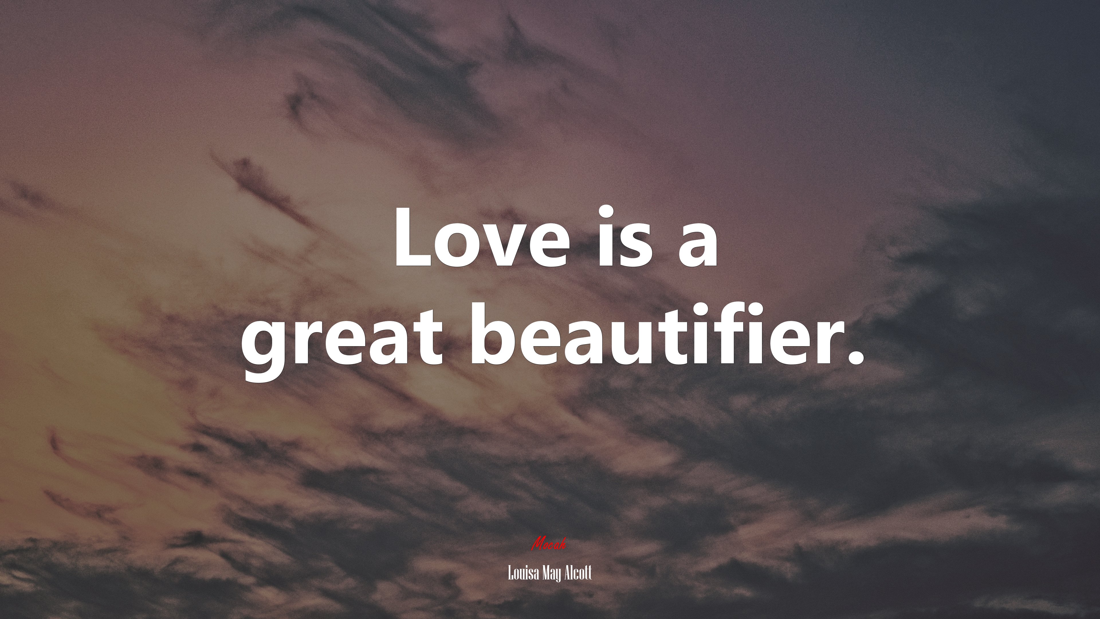 Love is a great beautifier. | Louisa May Alcott quote HD Wallpaper