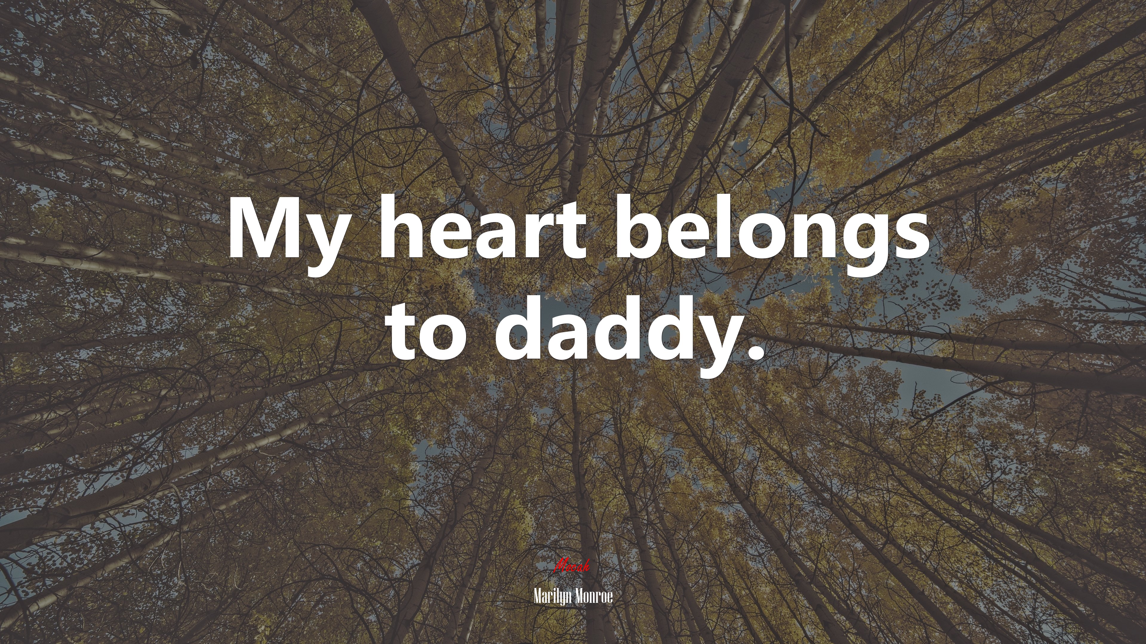 My heart belongs to daddy. | Marilyn Monroe quote HD Wallpaper